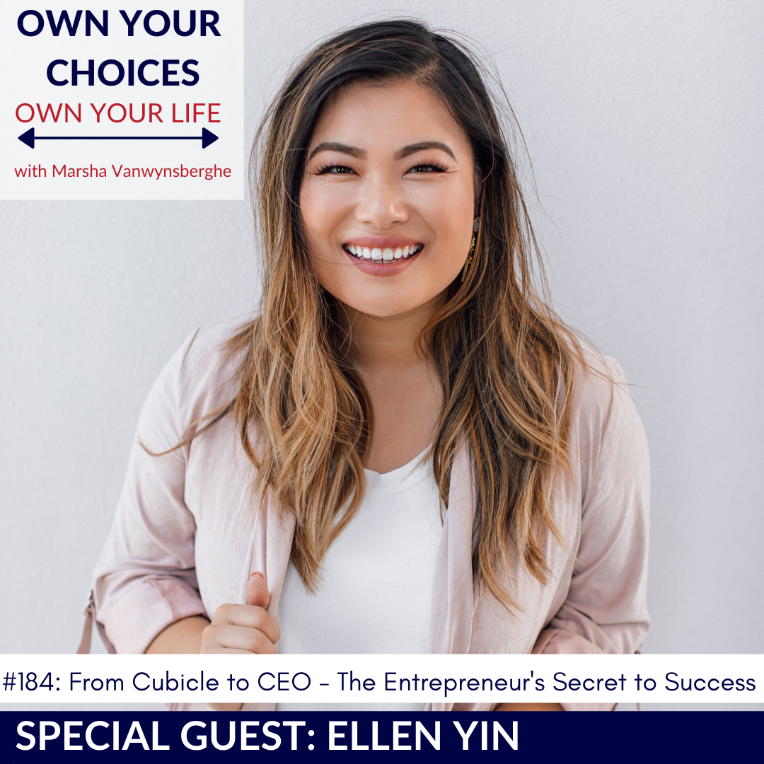 #184: From Cubicle to CEO - The Entrepreneur's Secret to Success with Ellen Yin