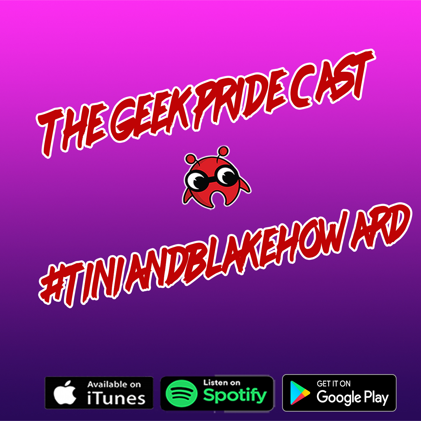 The Geek Pride Cast #TiniandBlakeHoward