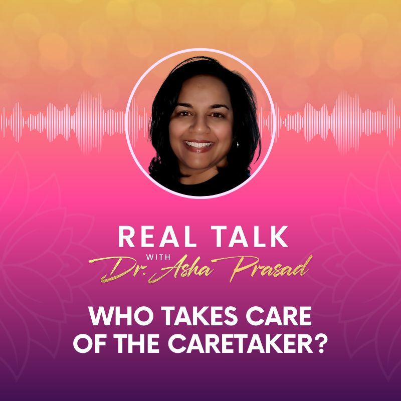 Real Talk with Dr. Asha Prasad