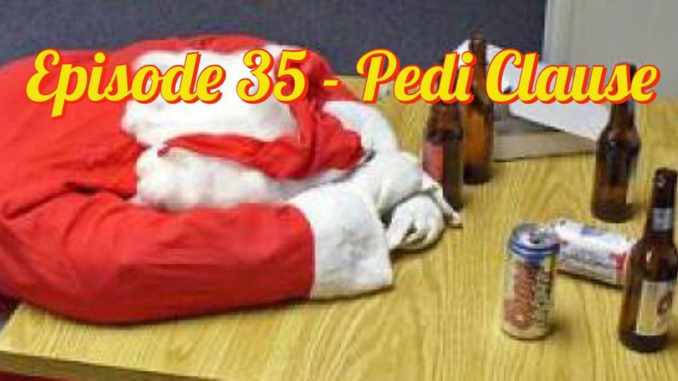 Episode 35 - Pedi Claus