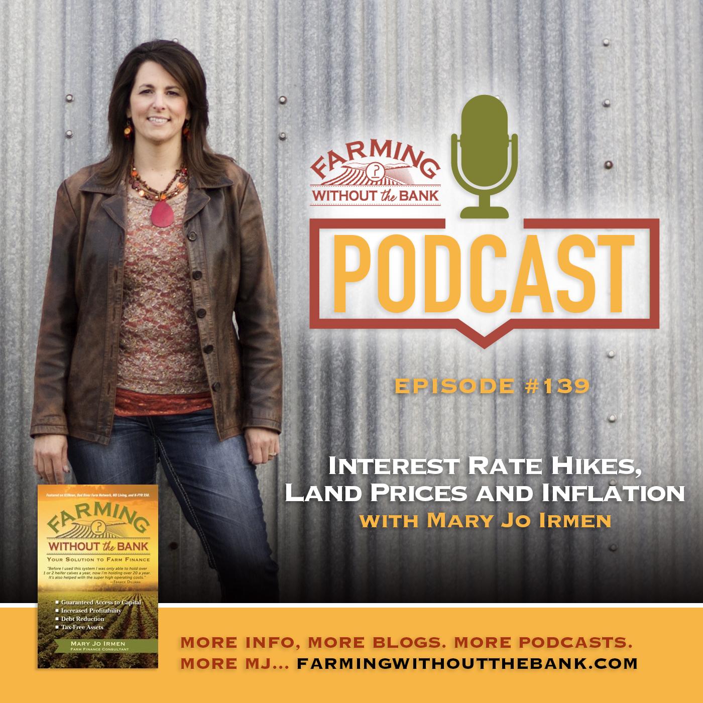 Ep. 139 - Interest Rate Hikes, Land Prices, and Inflation