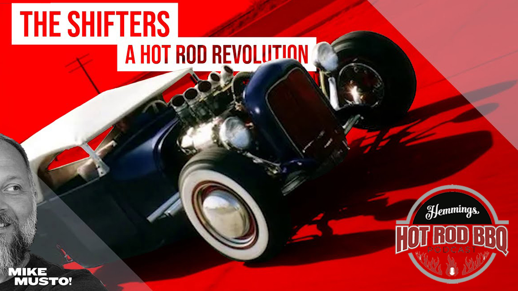 Dan Stoner Talks, Shifters: A Hot Rod Revolution Documentary, on the Hot Rod BBQ Podcast