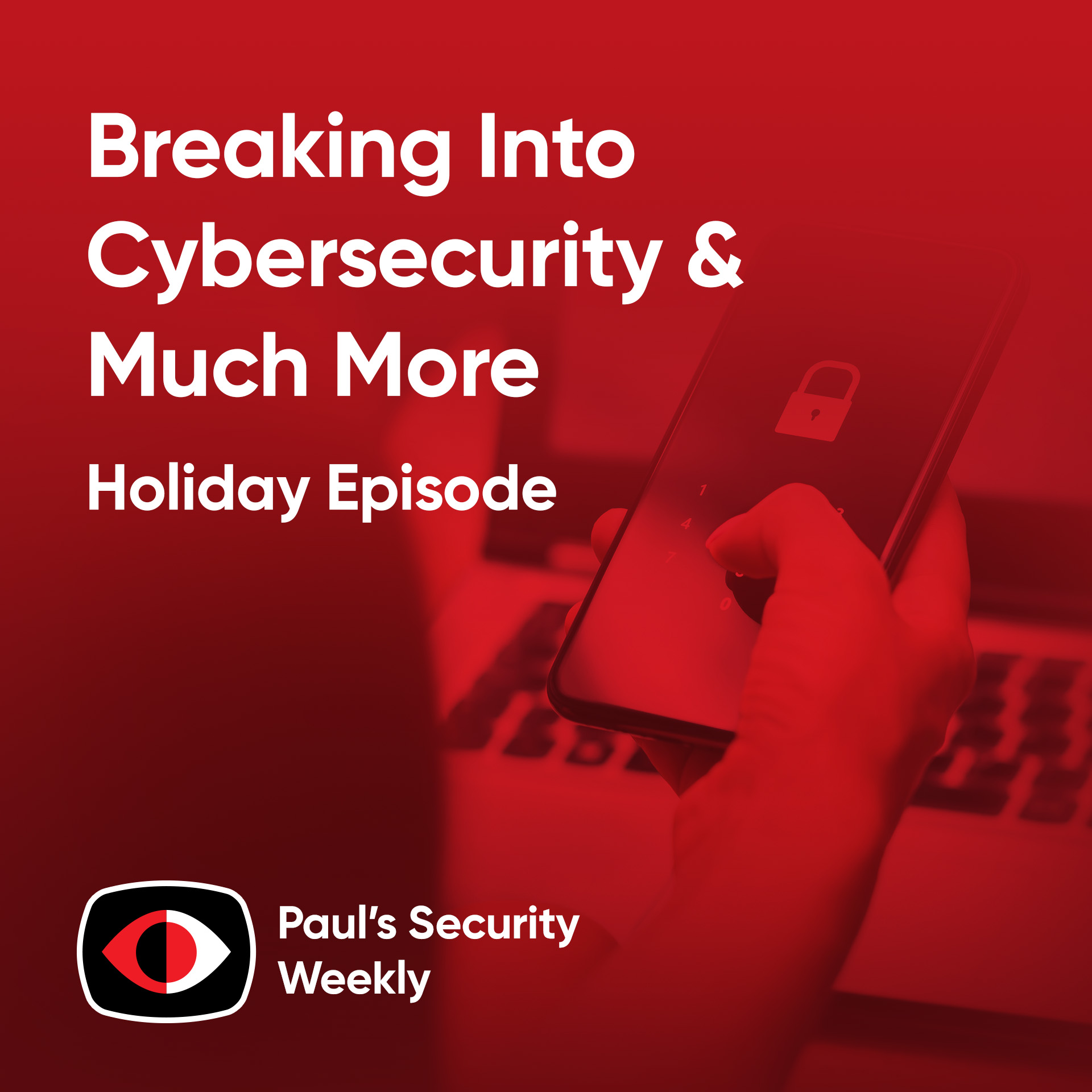 Breaking Into Cybersecurity - PSW #907