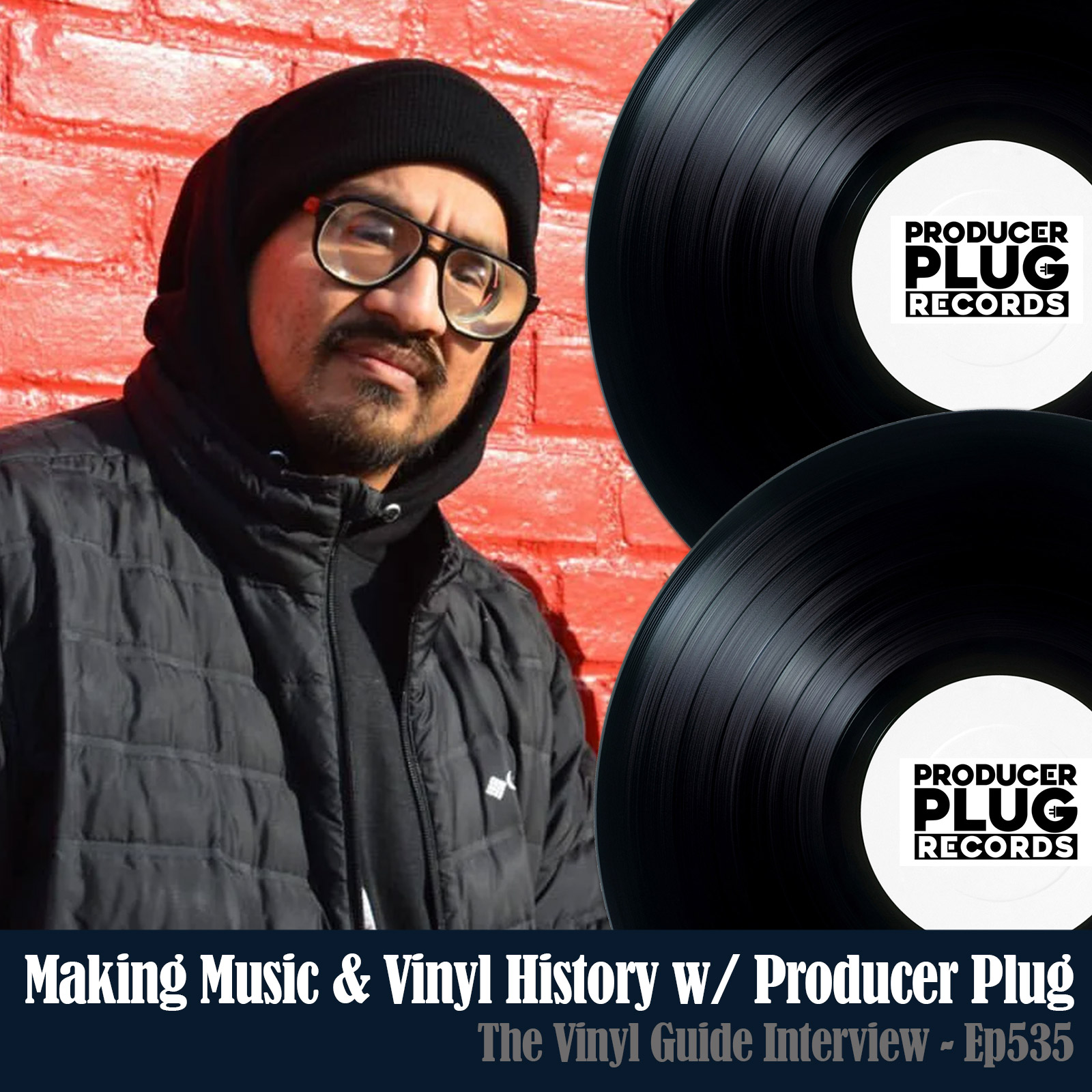 Ep535: Making Music & Vinyl History w Producer Plug