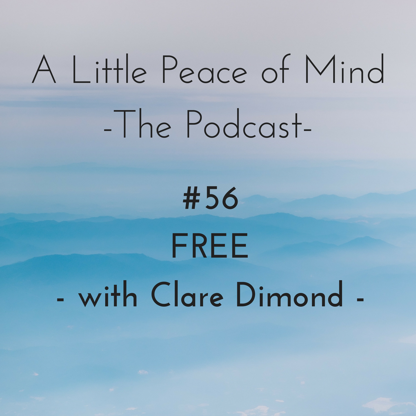 Episode 56: Free: The Inside-Out Guide to Life, Unlimited with Clare Dimond