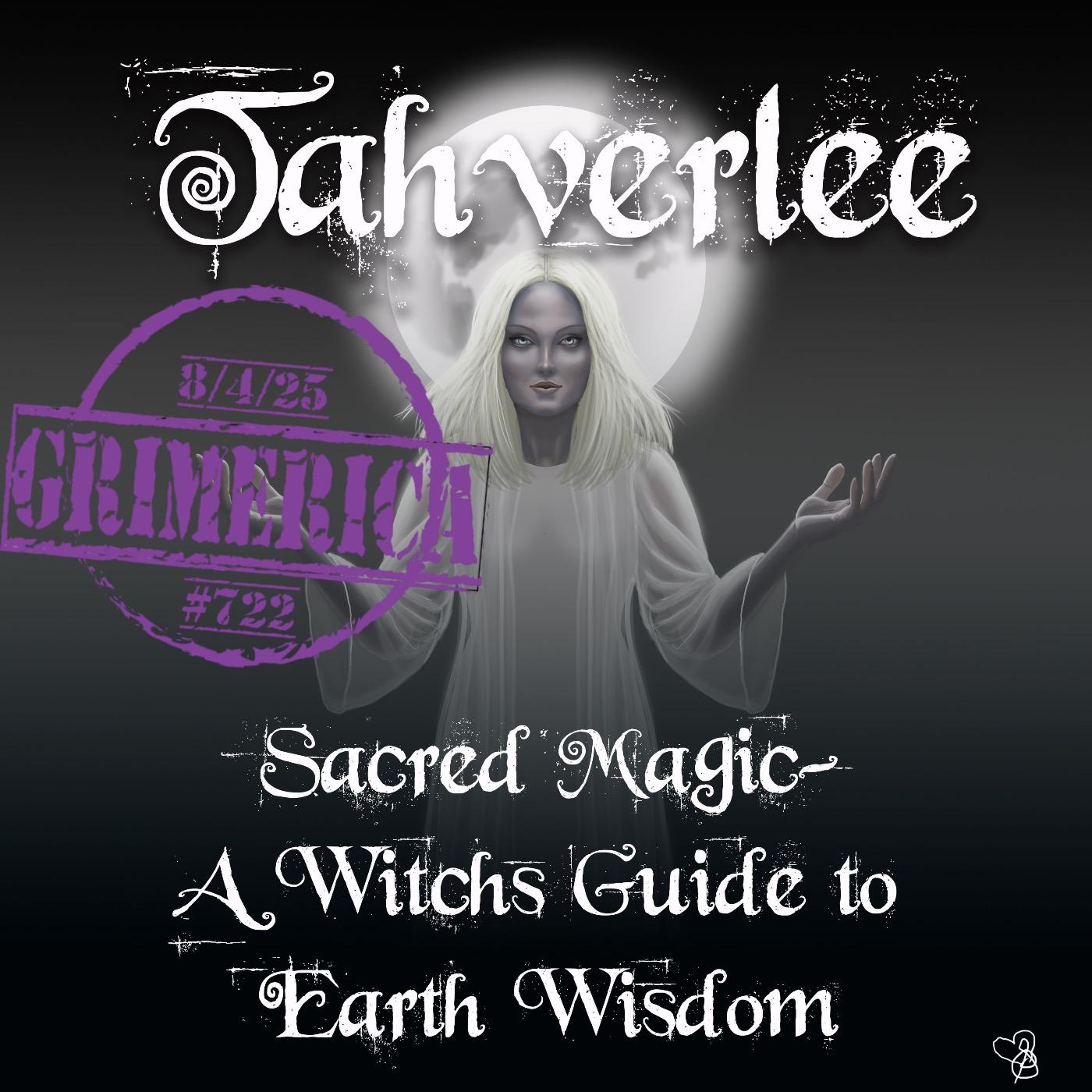 #722 - Tahverlee - Sacred Magic - A Witch's Guide to Earth Wisdom