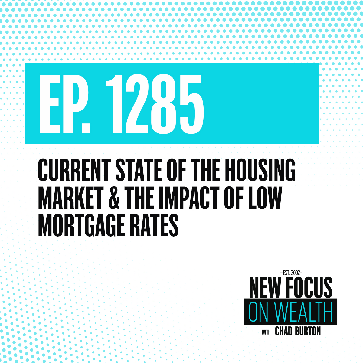 Current State of the Housing Market & The Impact of Low Mortgage Rates