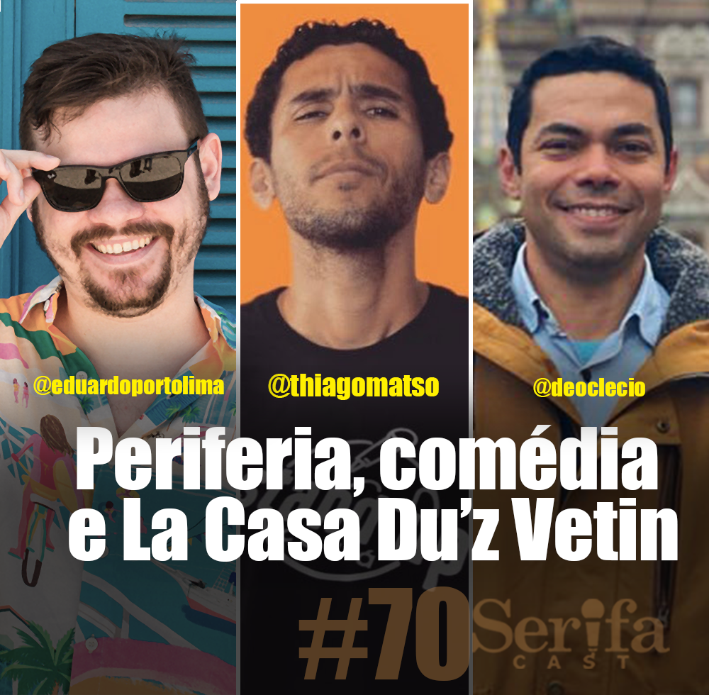 Periferia, comédia, La Casa Du'z Vetin e a Globo, com Thiago Matso