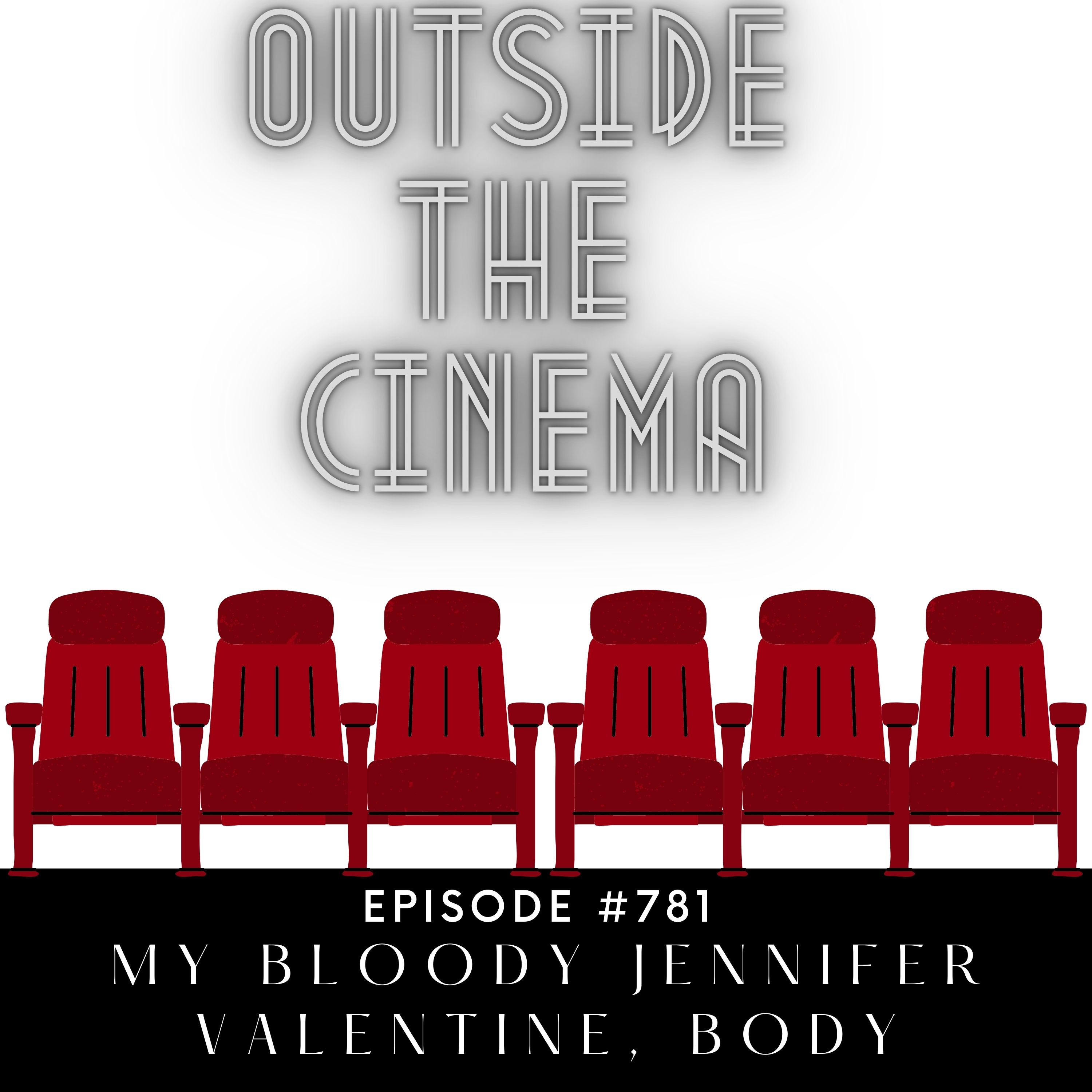 Episode 781 My Bloody Jennifer Valentine Body