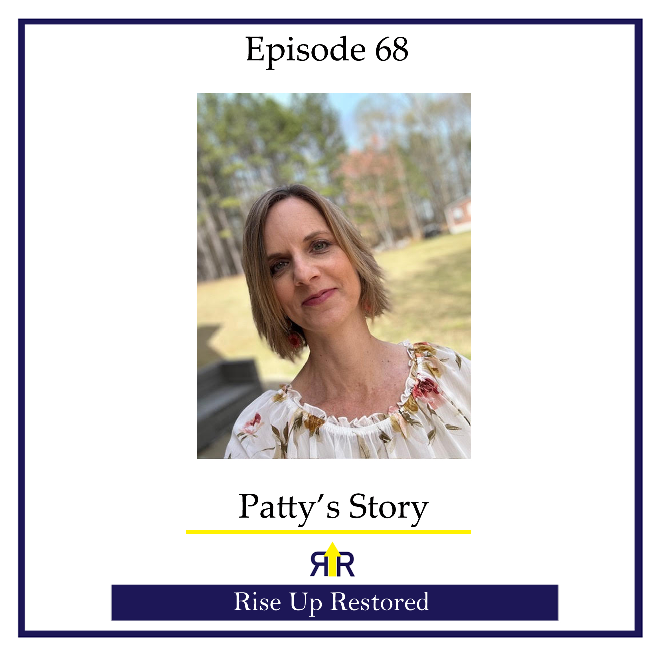 Ep. 68- Patty's Story