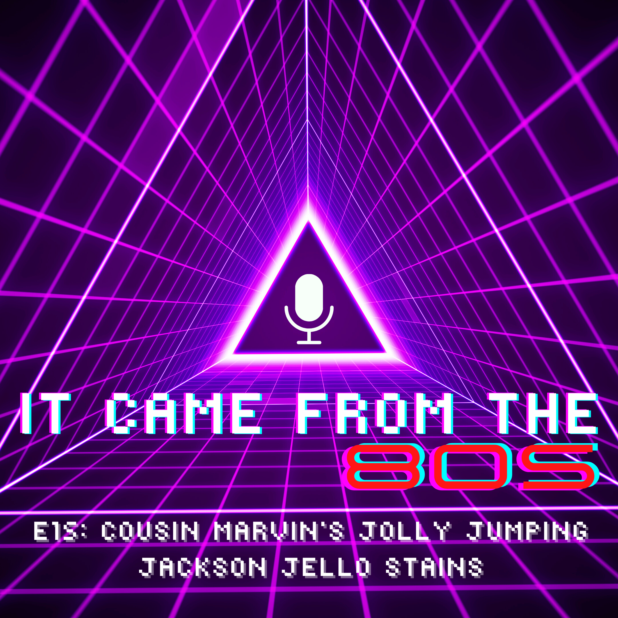 E15: Cousin Marvin's Jolly Jumping Jackson Jello Stains