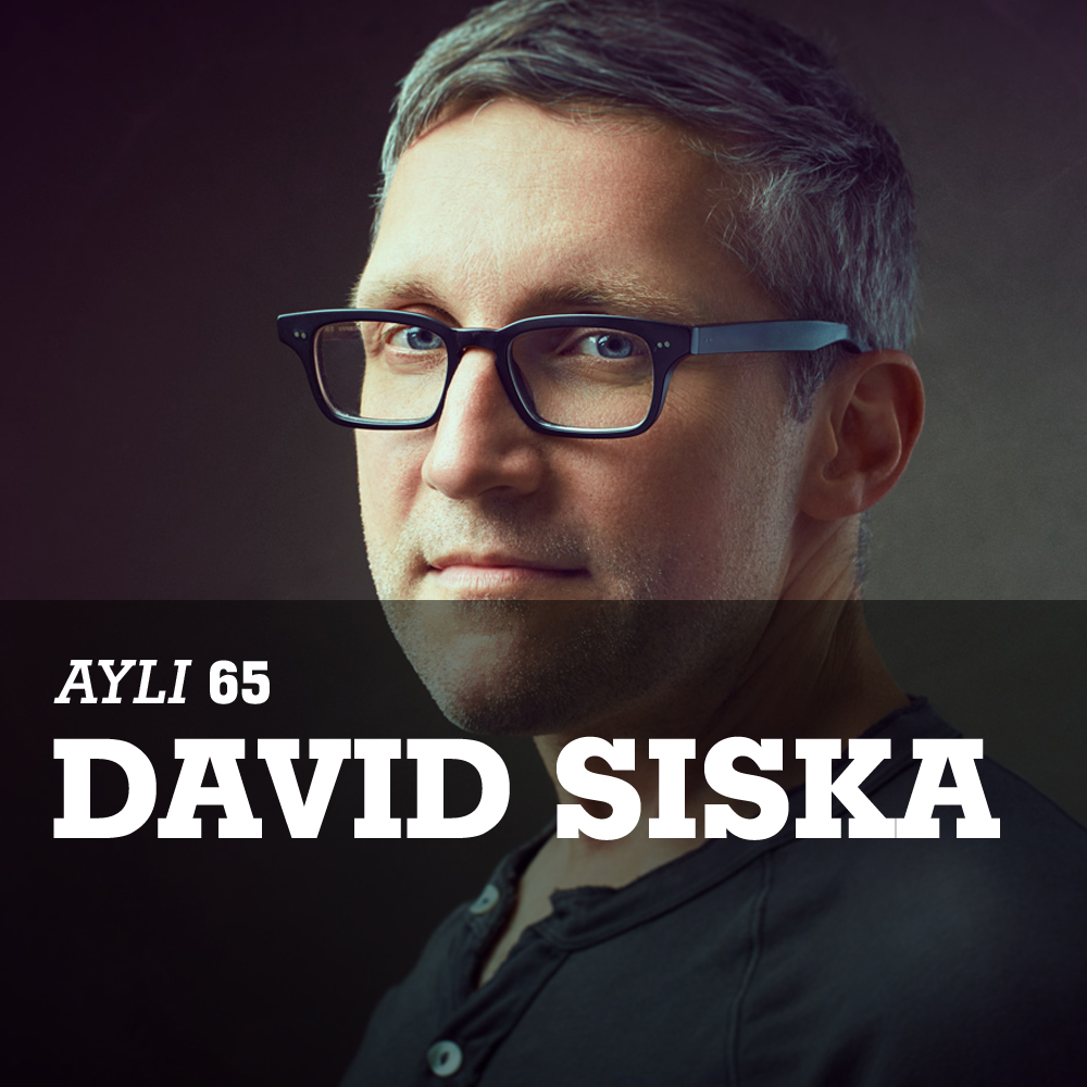 AYLI Podcast #65 - David Siska