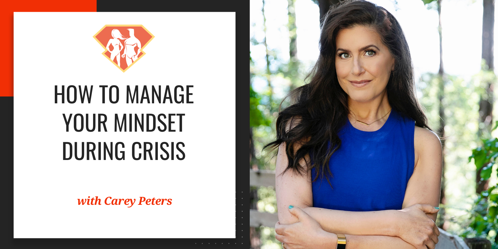 Ep. 272: How To Manage Your Mindset During Crisis W/ Carey Peters