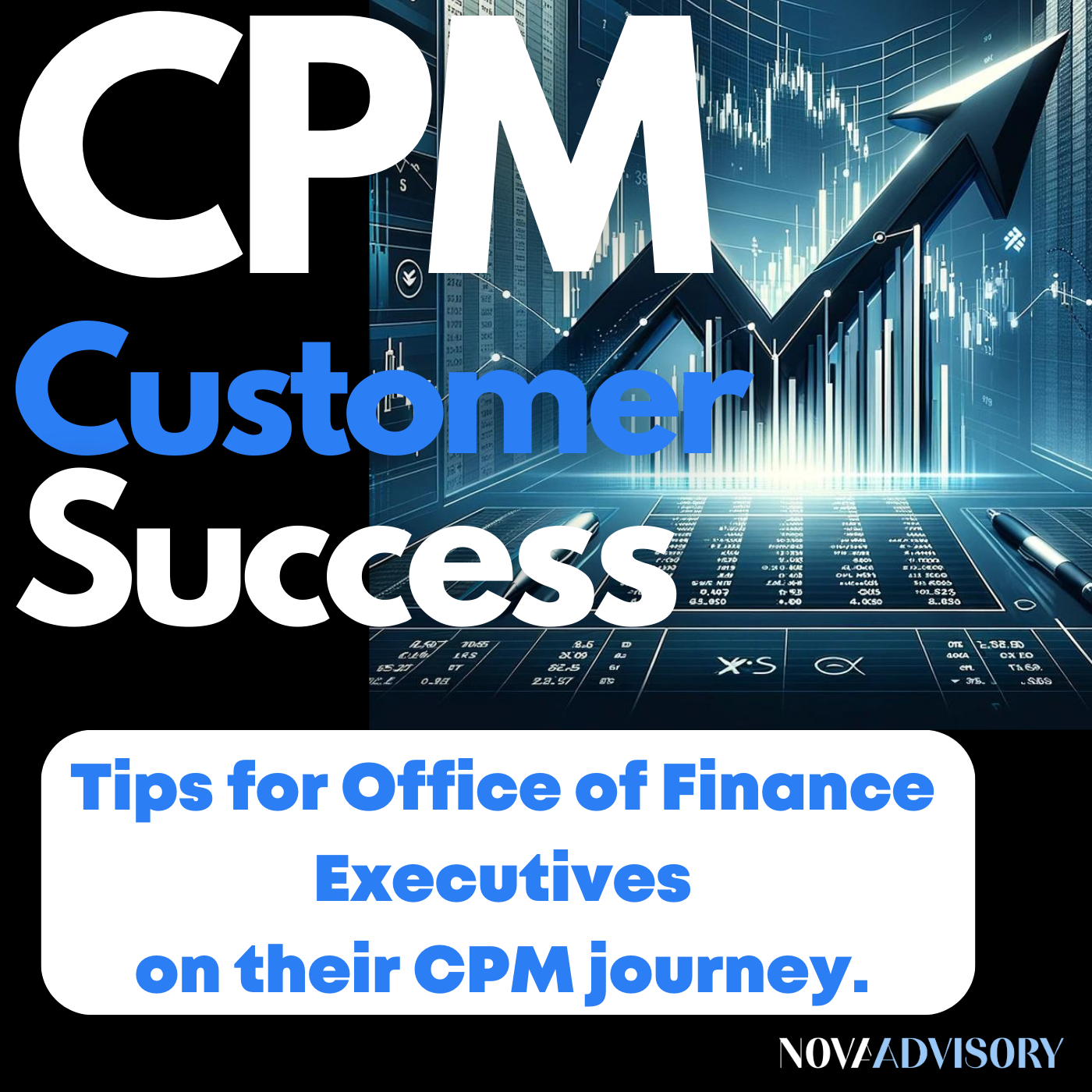 CPM Customer Success: Tips for Office of Finance Executives on their Corporate Performance Managemen