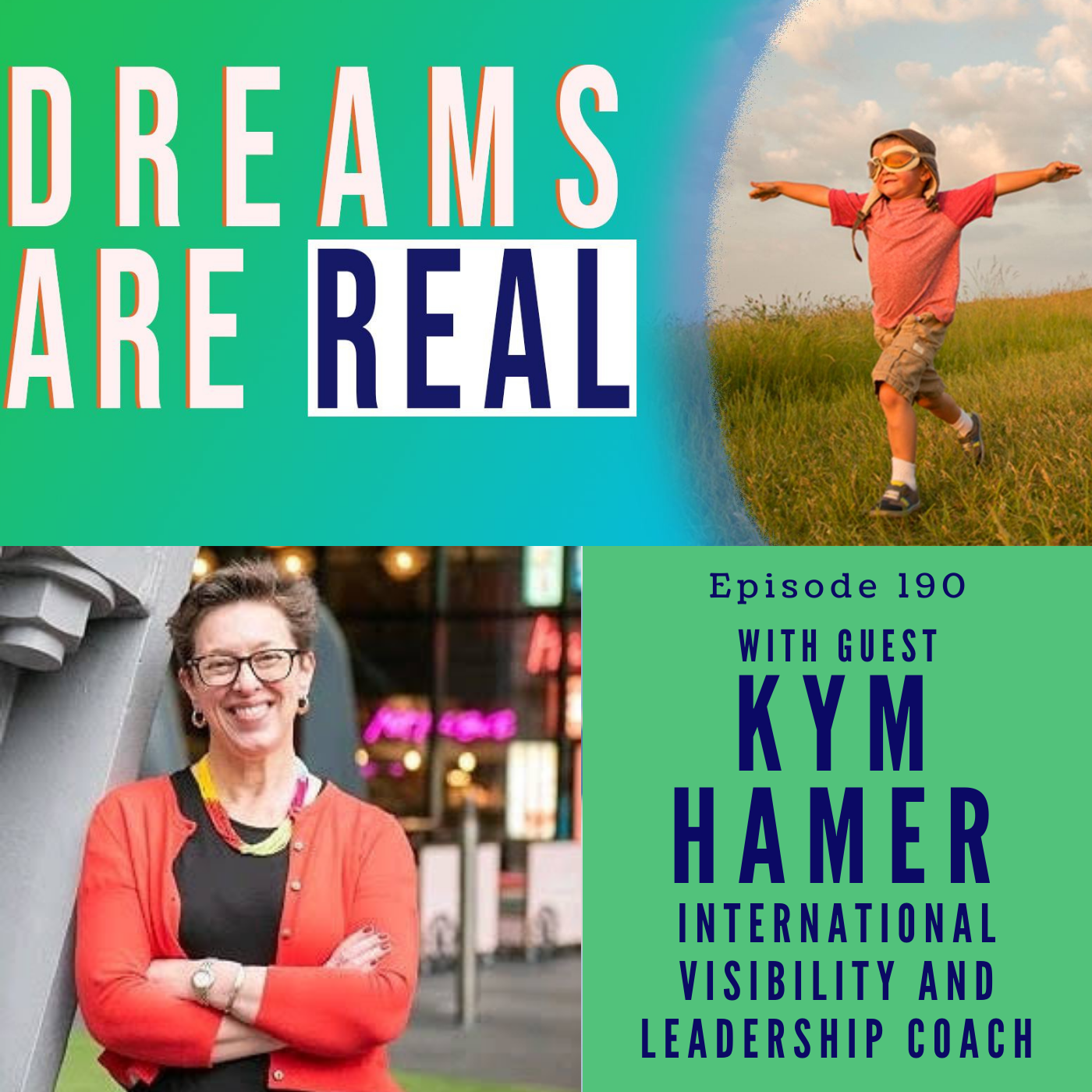 Ep 190: Building Brand You with International Visibility and Leadership Coach Kym Hamer.