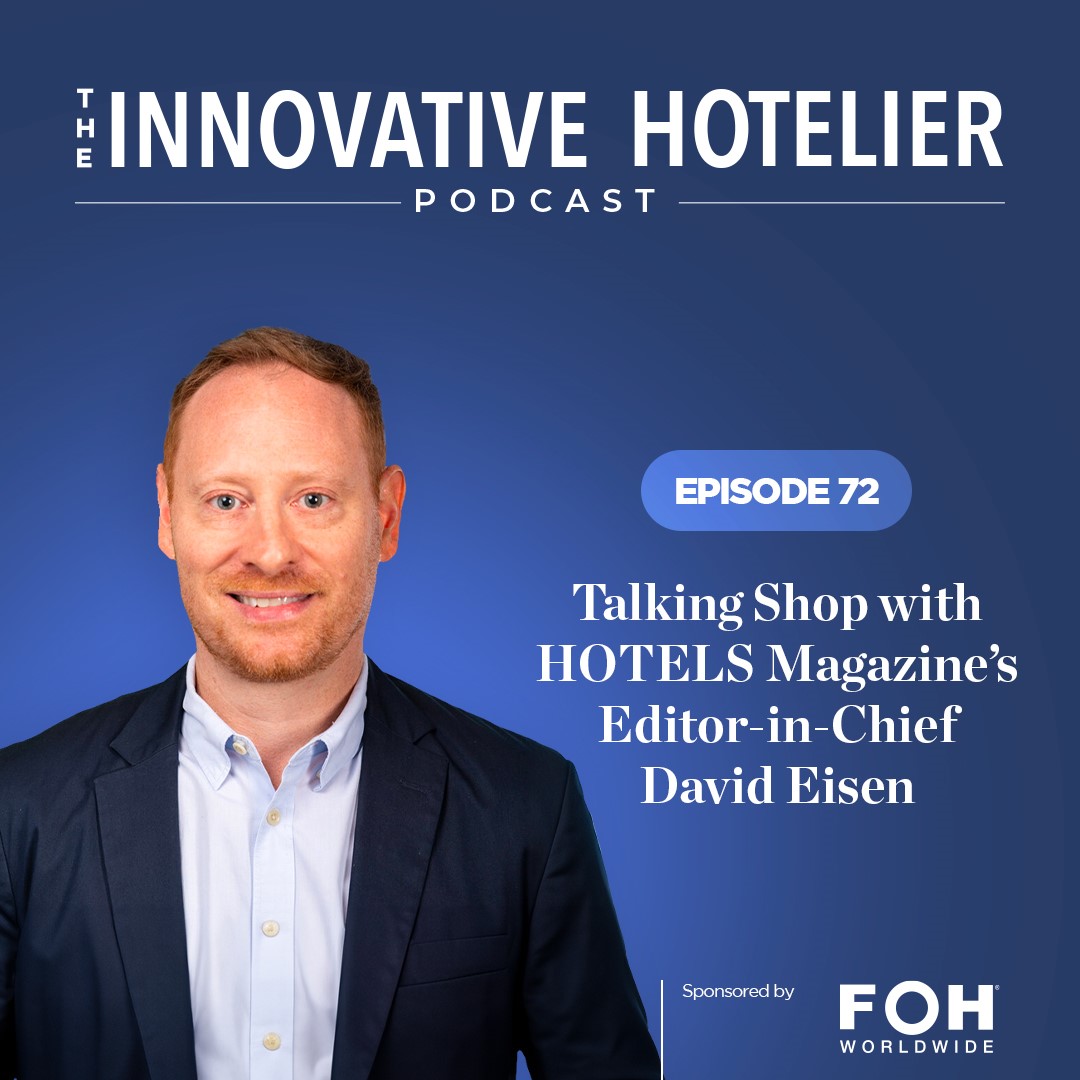 Talking Shop with HOTELS Magazine’s Editor-in-Chief David Eisen