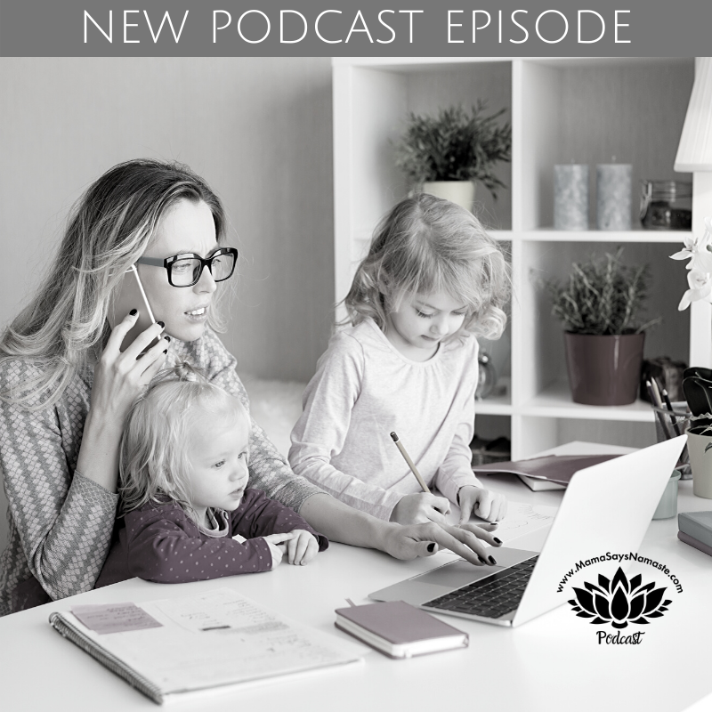 Mama Says Namaste Podcast