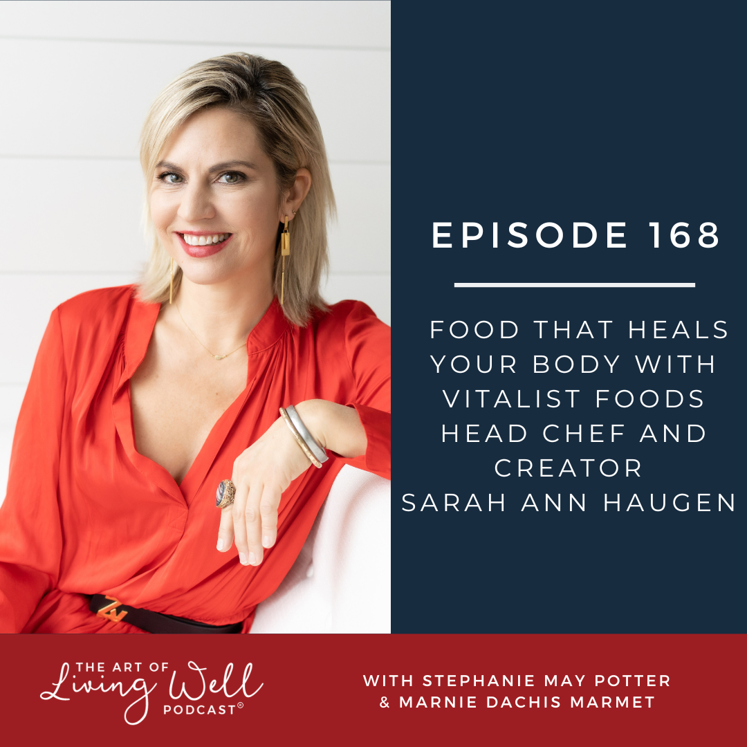 E168: Foods that heal your body with Vitalist Food founder and creator Sarah Ann Haugen