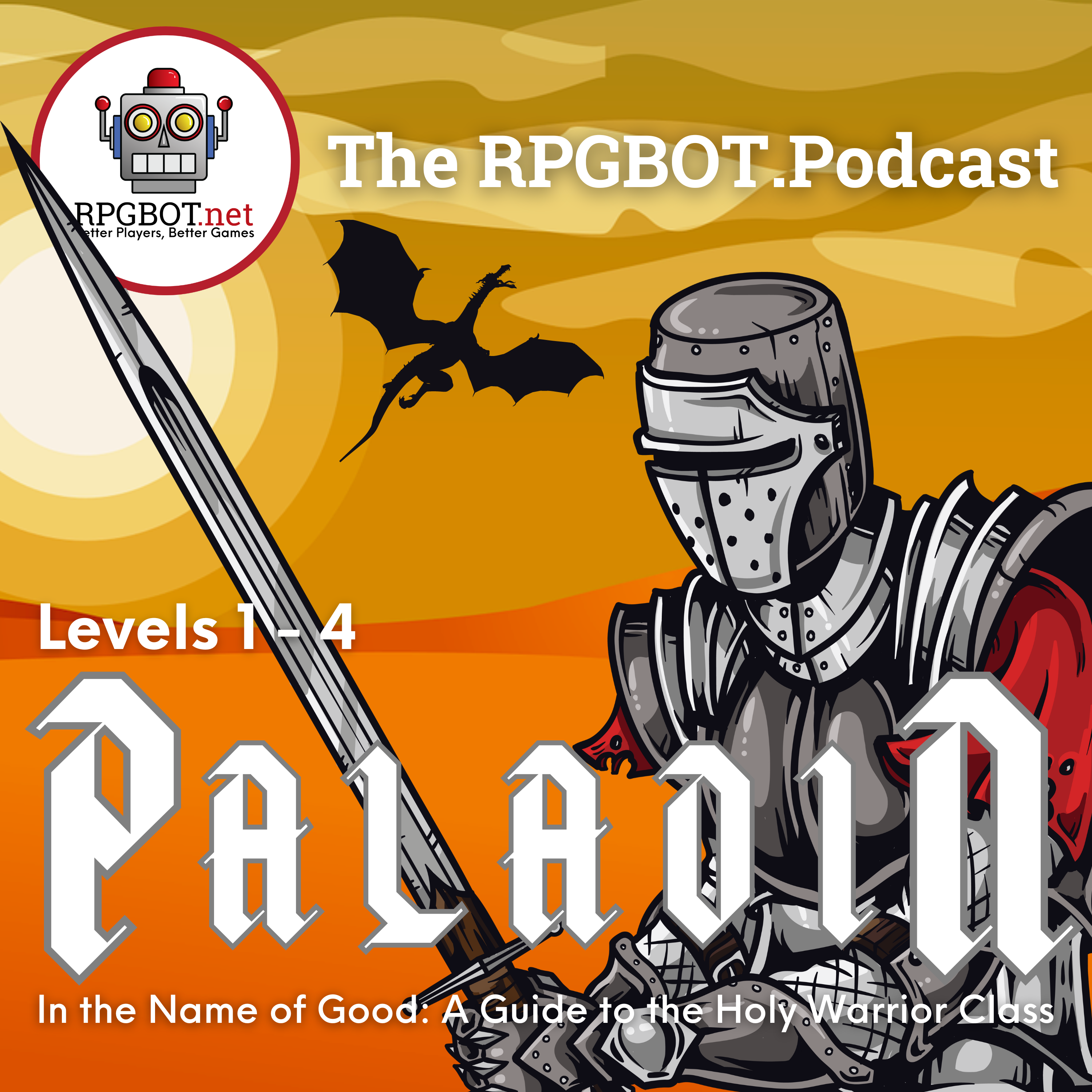 PALADIN Levels 1 - 4: In the Name of Good: A Guide to the Holy Warrior Class