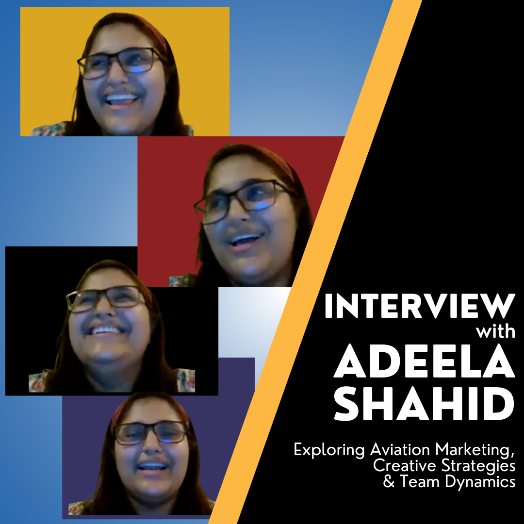 Exploring Aviation Marketing, Creative Strategies & Team Dynamics | Interview with Adeela Shahid