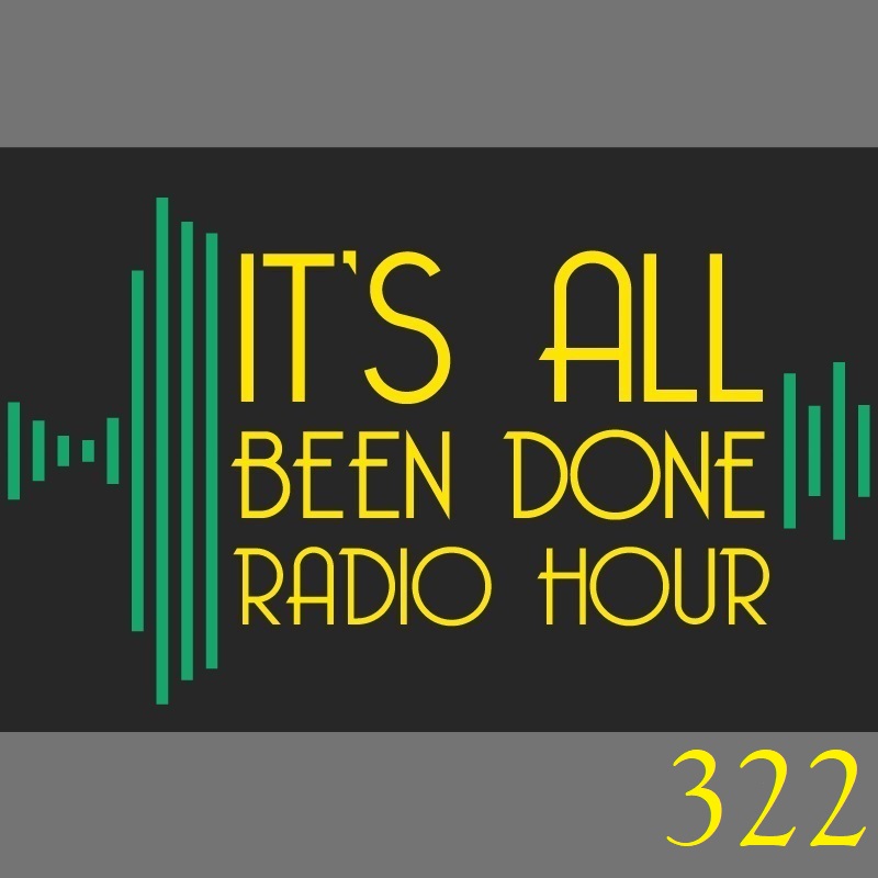 It\'s All Been Done Radio Hour