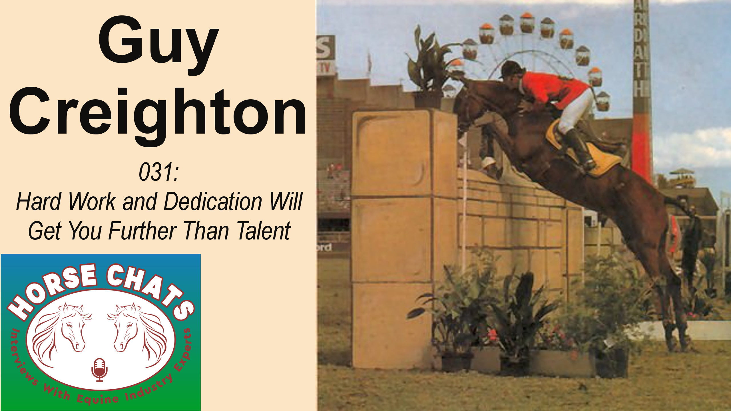 0031: Guy Creighton - Hard Work and Dedication will get you further than Talent