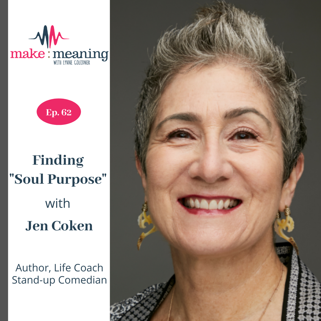 Episode 62 - Finding “Soul Purpose” with Jen Coken