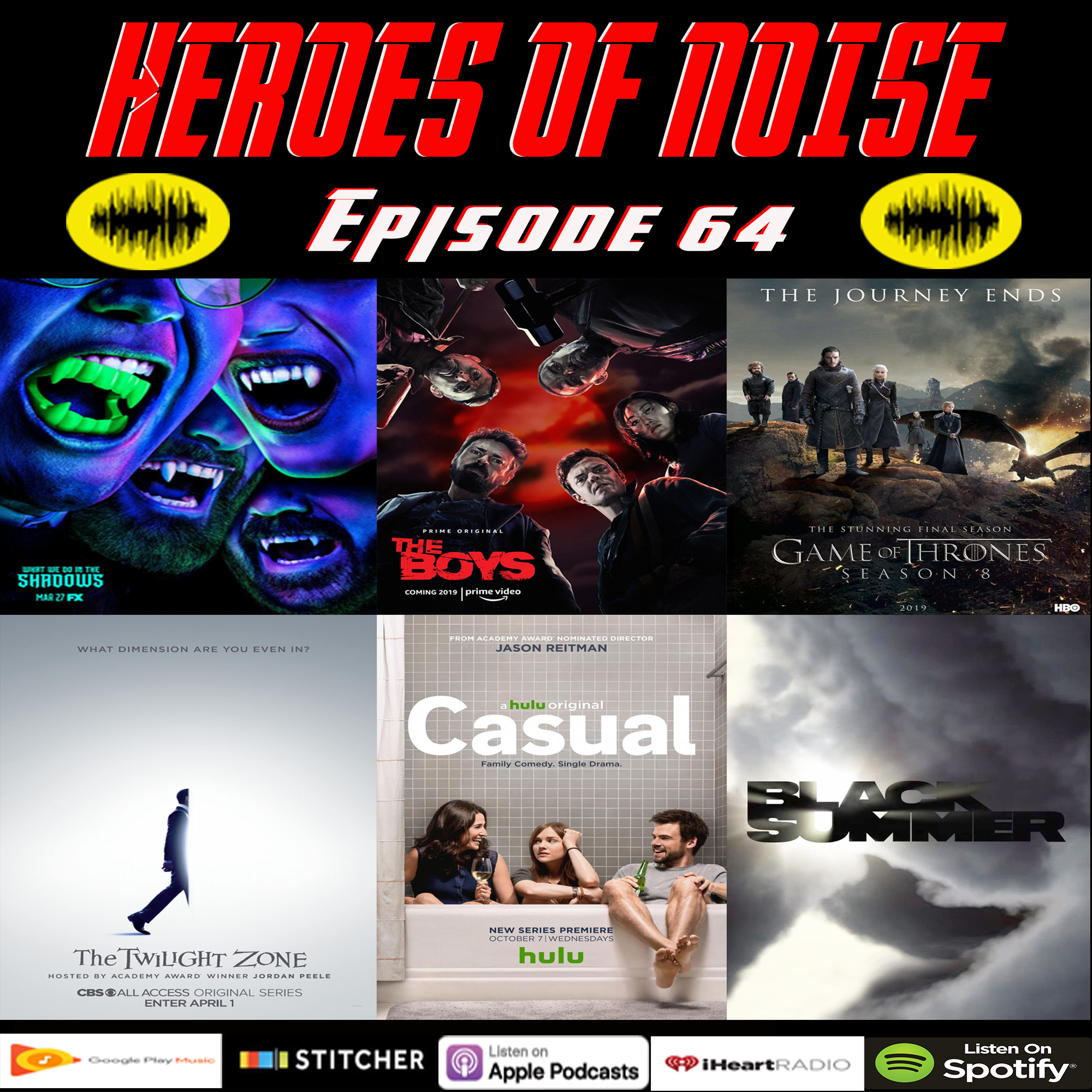 Episode 64 - Podcast Teasers, What We Do In The Shadows, Twilight Zone, Game of Thrones S8, Casual, and Black Summer