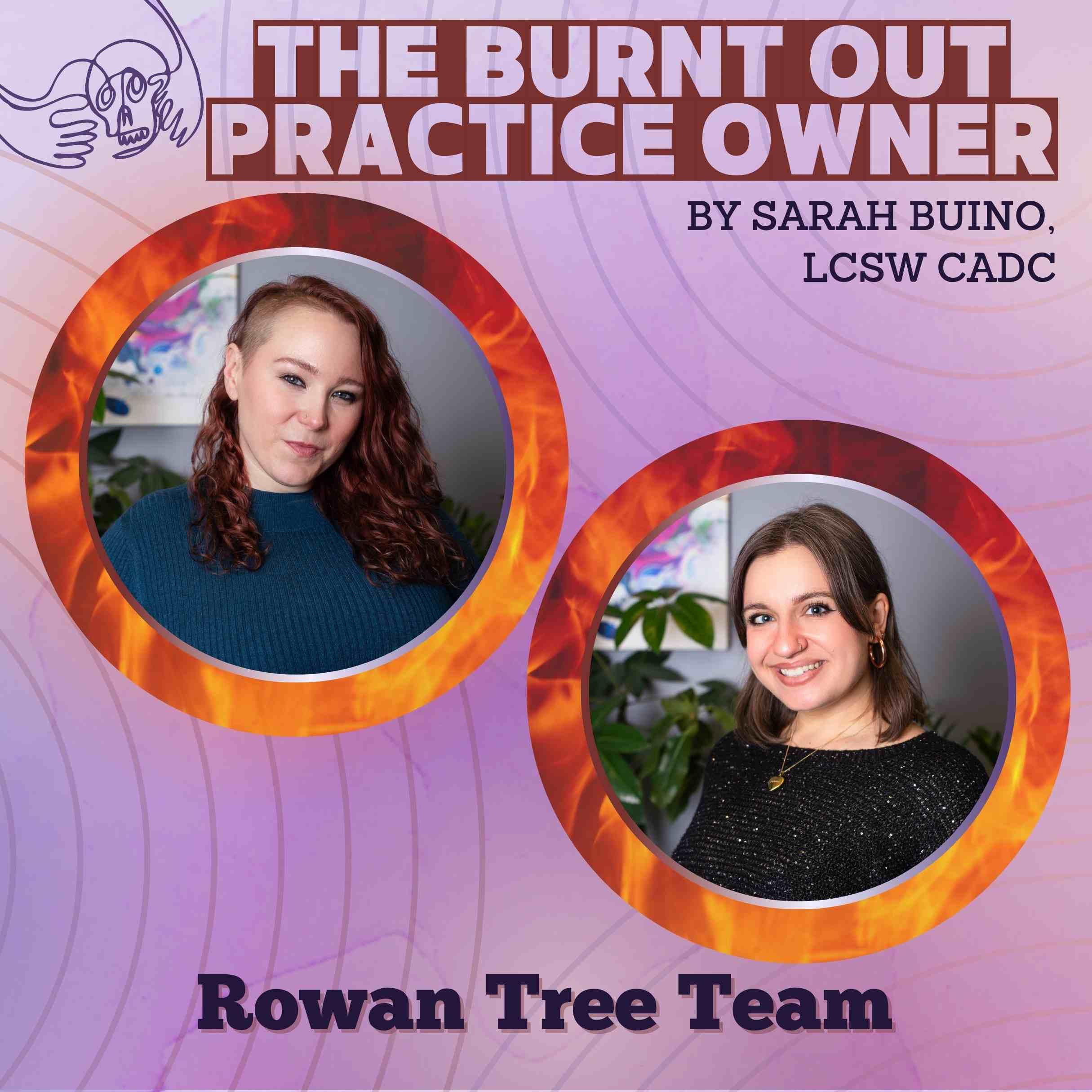 The Burnt Out Practice Owner: How Transparent Should Owners be With Their Employees? With Rowan Tree Counseling Team