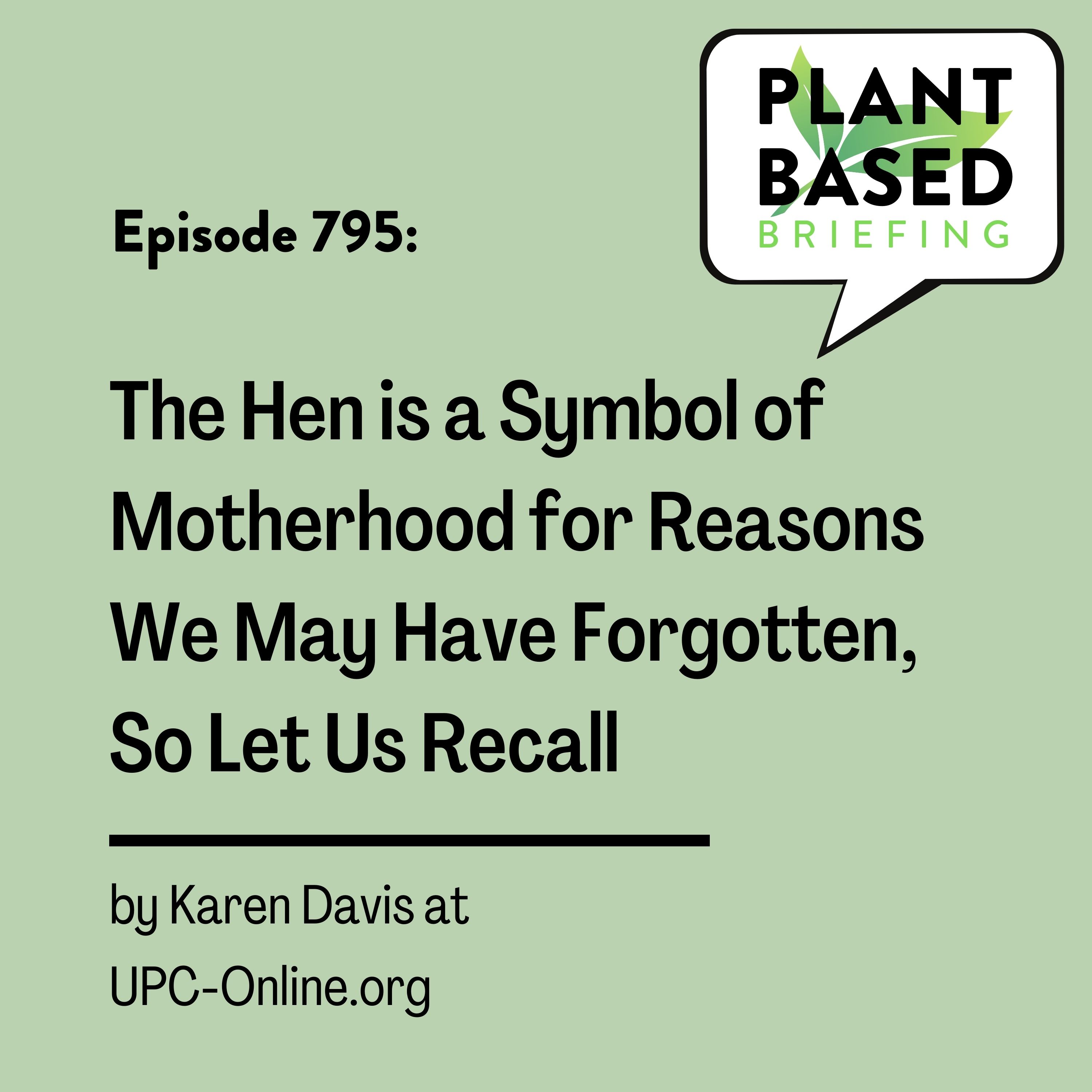 795: The Hen is a Symbol of Motherhood for Reasons We May Have Forgotten, So Let Us Recall by Karen Davis at UPC-Online.org 