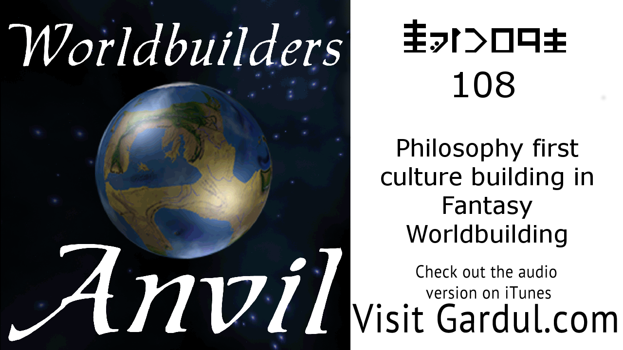 Episode 108: Philosophy-first culture building in Fantasy Worldbuilding
