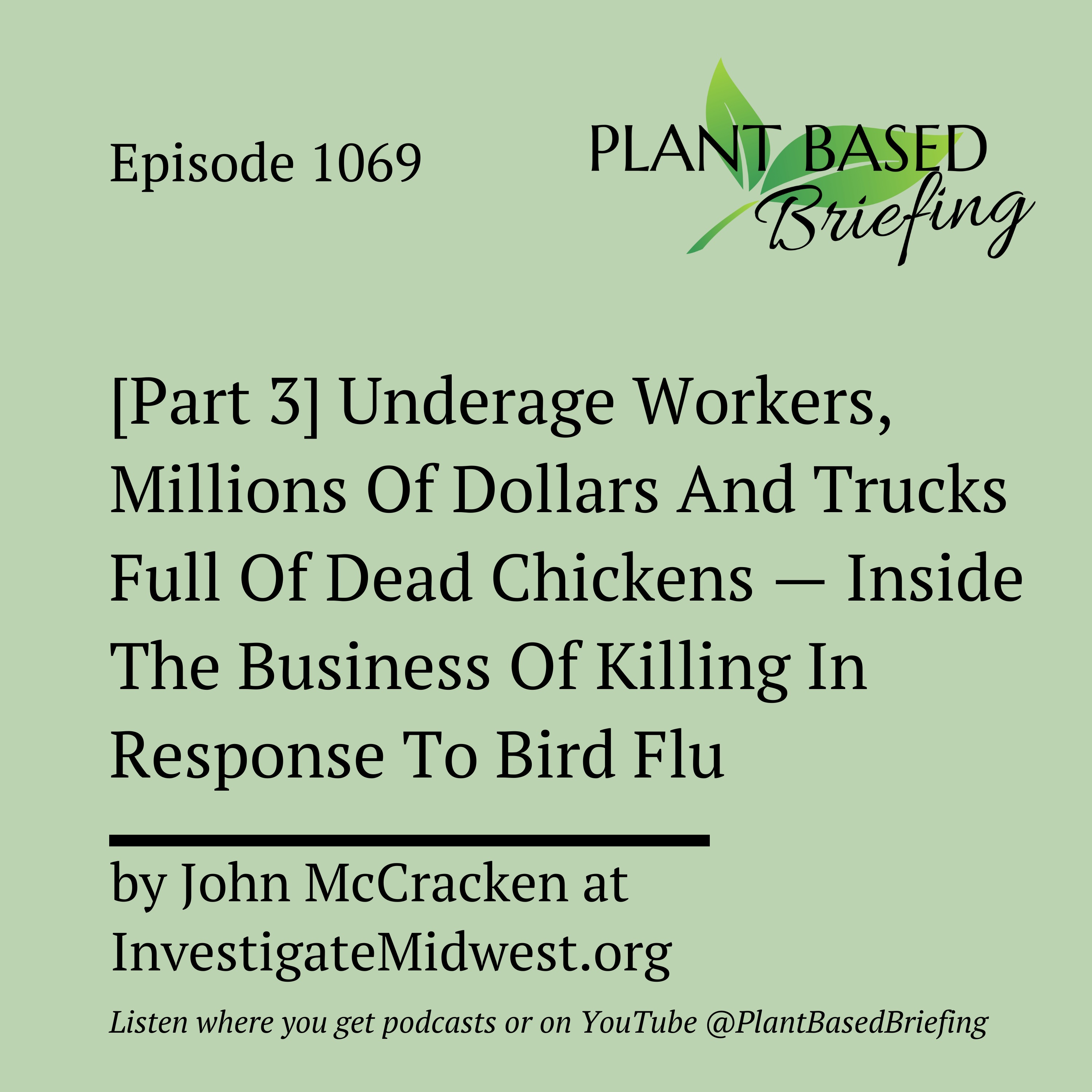 1069: [Part 3] Underage Workers, Millions Of Dollars And Trucks Full Of Dead Chickens — Inside The Business Of Killing In Response To Bird Flu by John McCracken at InvestigateMidwest.org