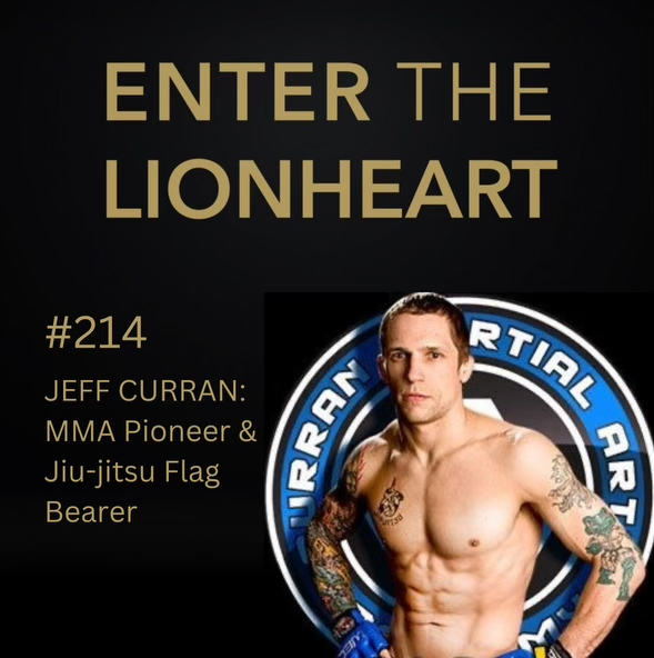 #214 – Jeff Curran: MMA Pioneer & Jiu-jitsu Flag Bearer #214 – Jeff Curran: MMA Pioneer & Jiu-jitsu Flag Bearer