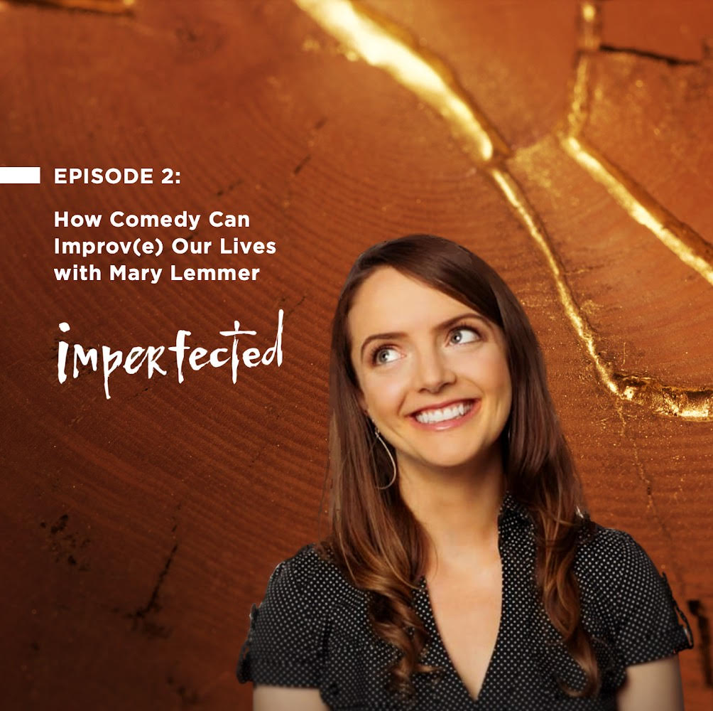How Comedy Can Improv(e) Our Lives with Mary Lemmer