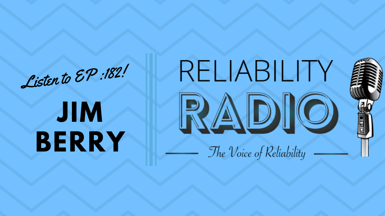 Reliability Radio EP 182: Interview With Jim Berry