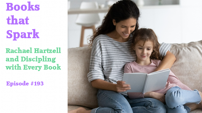 Episode 193-Rachael Hartzell and Using Every Book to Disciple Our Children