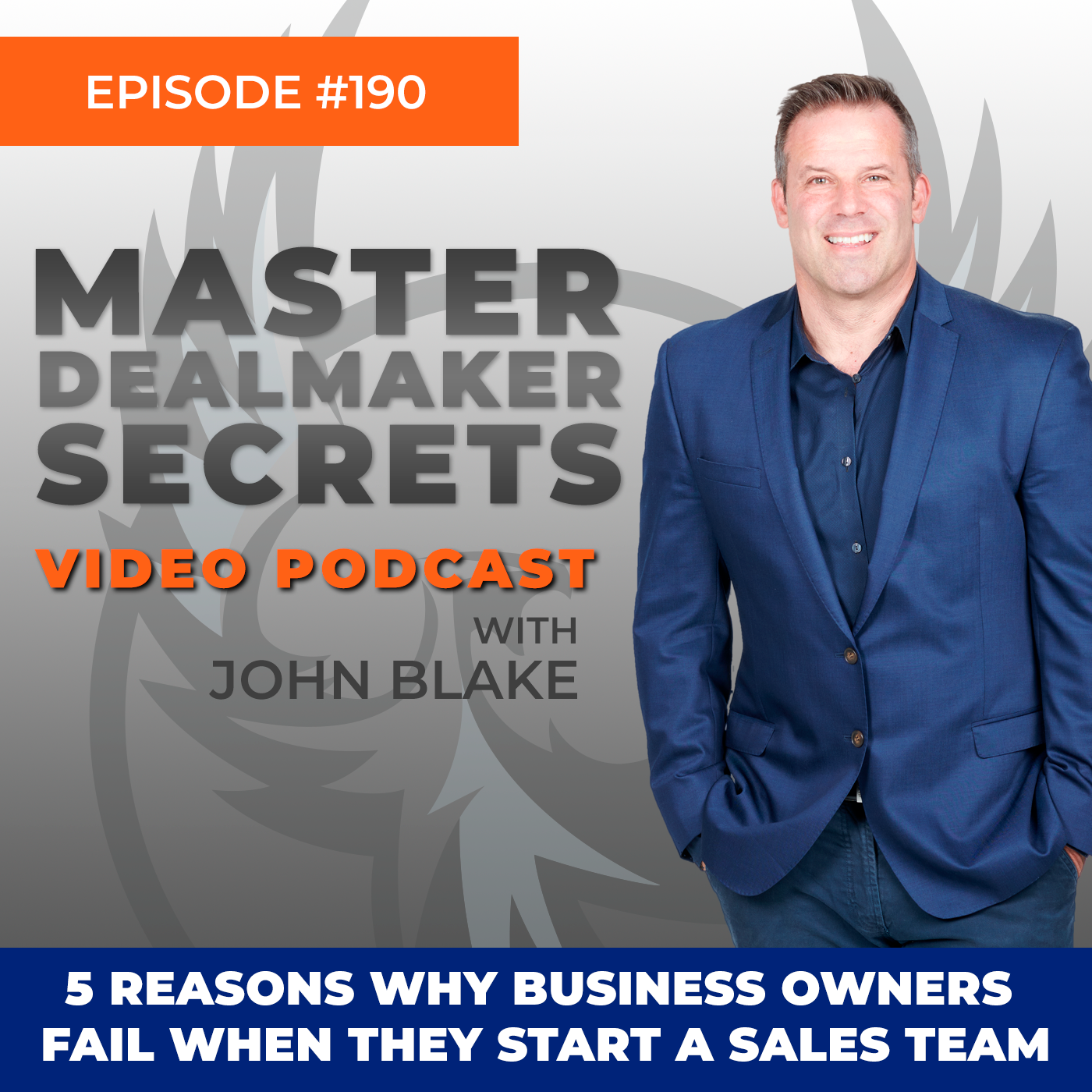 Episode 190 - 5 Reasons Why Business Owners Fail When They Start a Sales Team