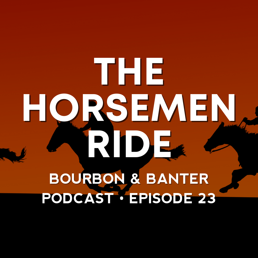 #23 – The Horsemen Ride #23 – The Horsemen Ride