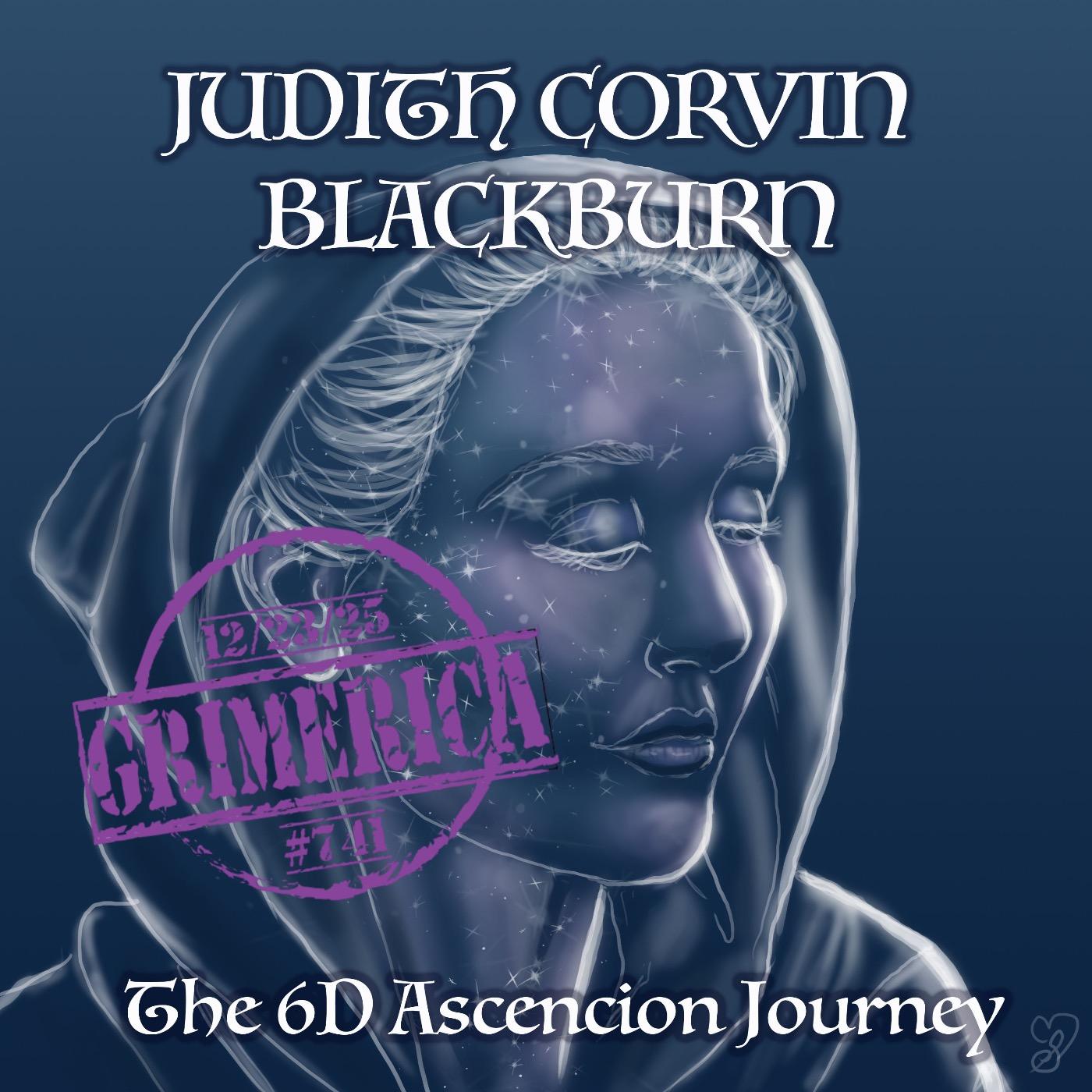 #741 - Judith Corvin-Blackburn - The 6D Ascension Journey