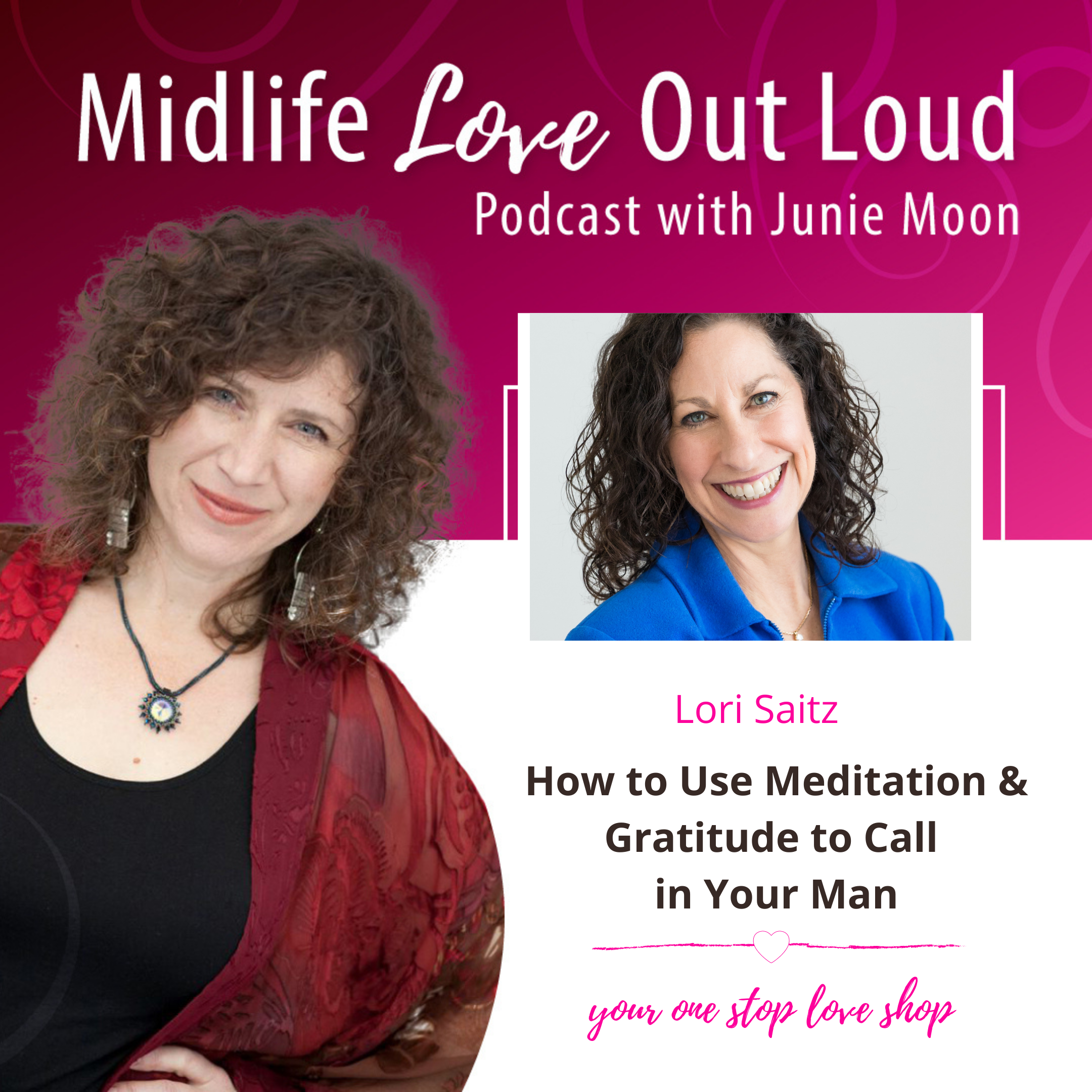 124:  How to Use Meditation & Gratitude to Call in Your Man with Lori Saitz