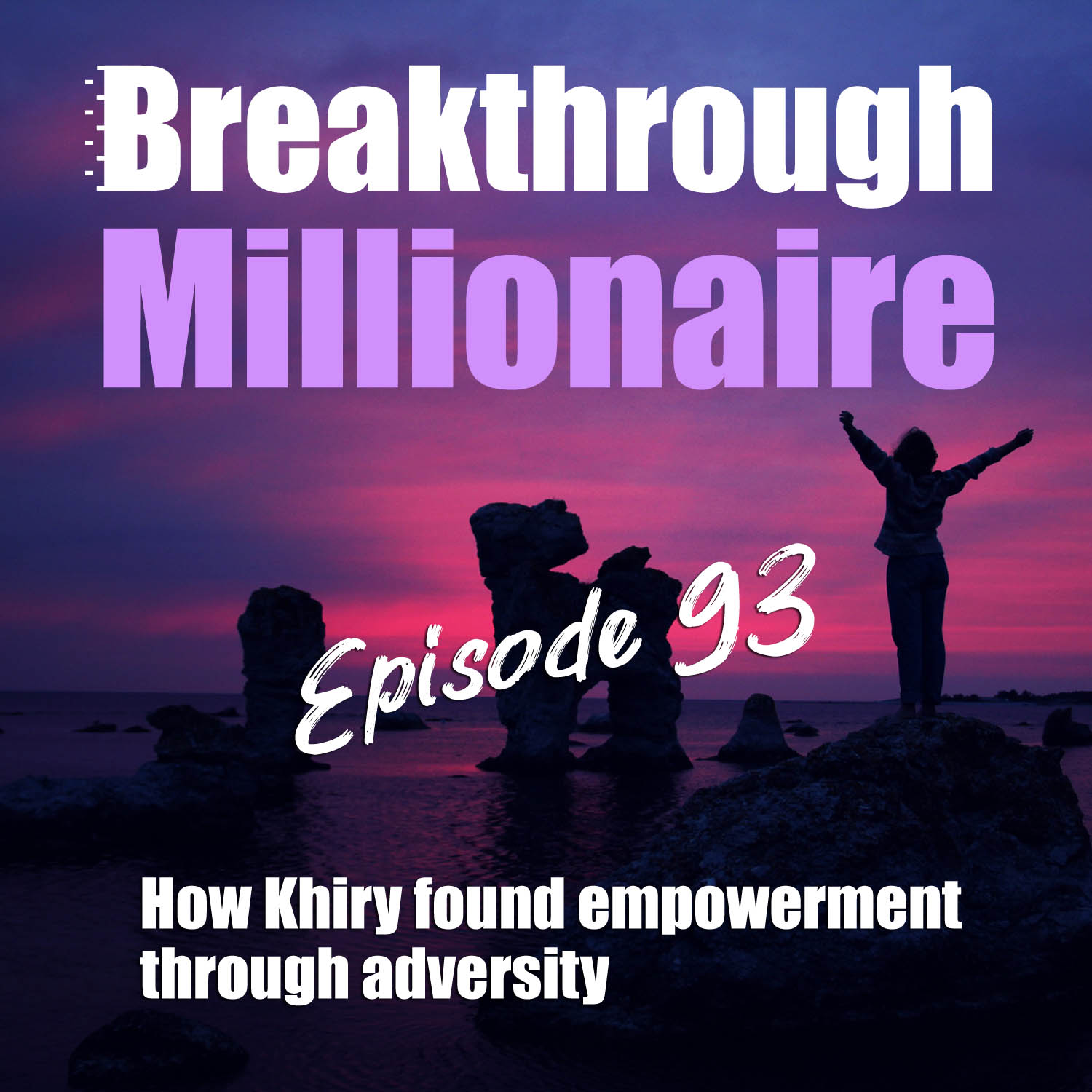 cover of episode 093: How Khiry found empowerment through adversity