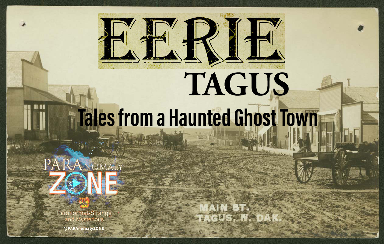 EERIE TAGUS: Tales from a HAUNTED Ghost Town!