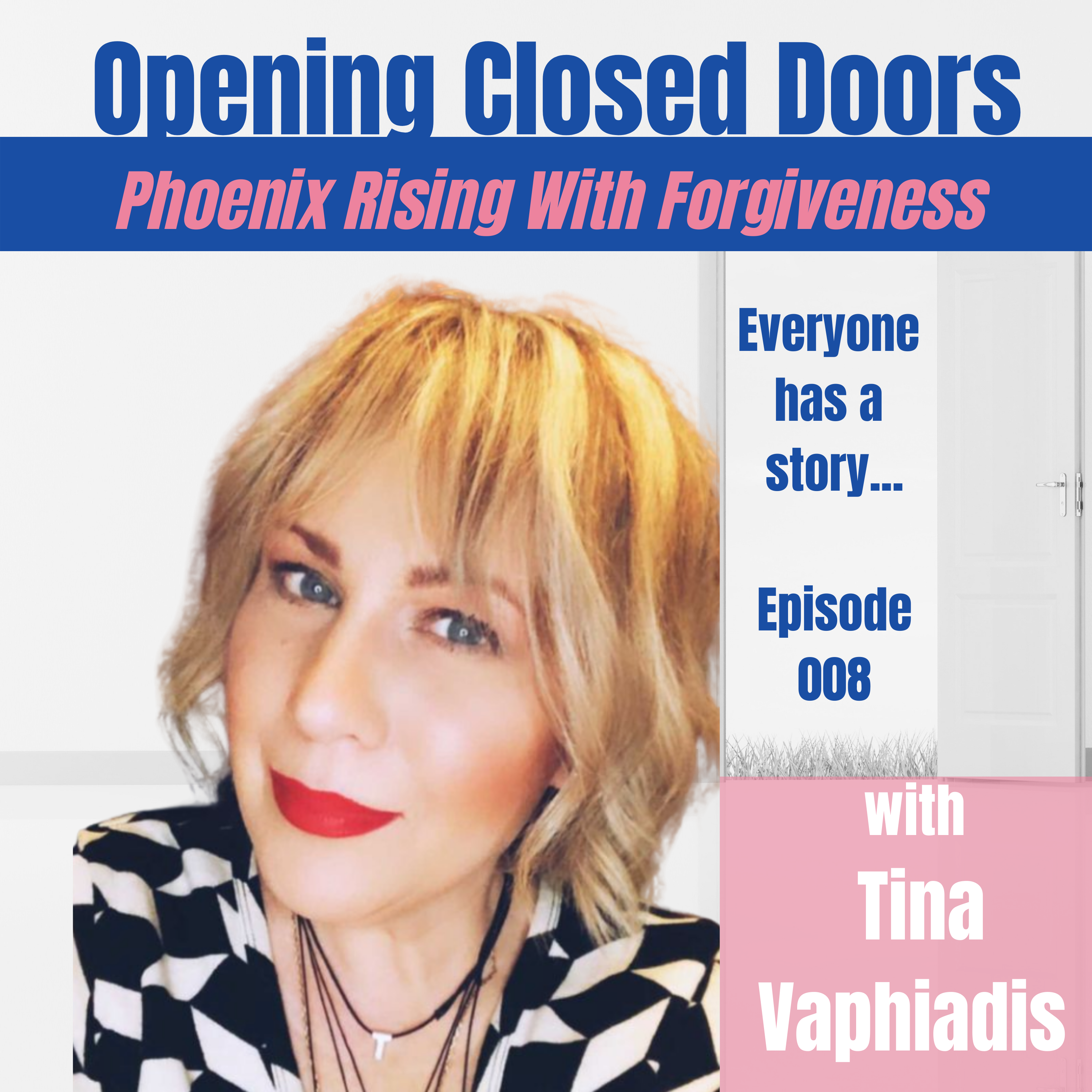 008 Phoenix Rising With Forgiveness with Tina Vaphiadis