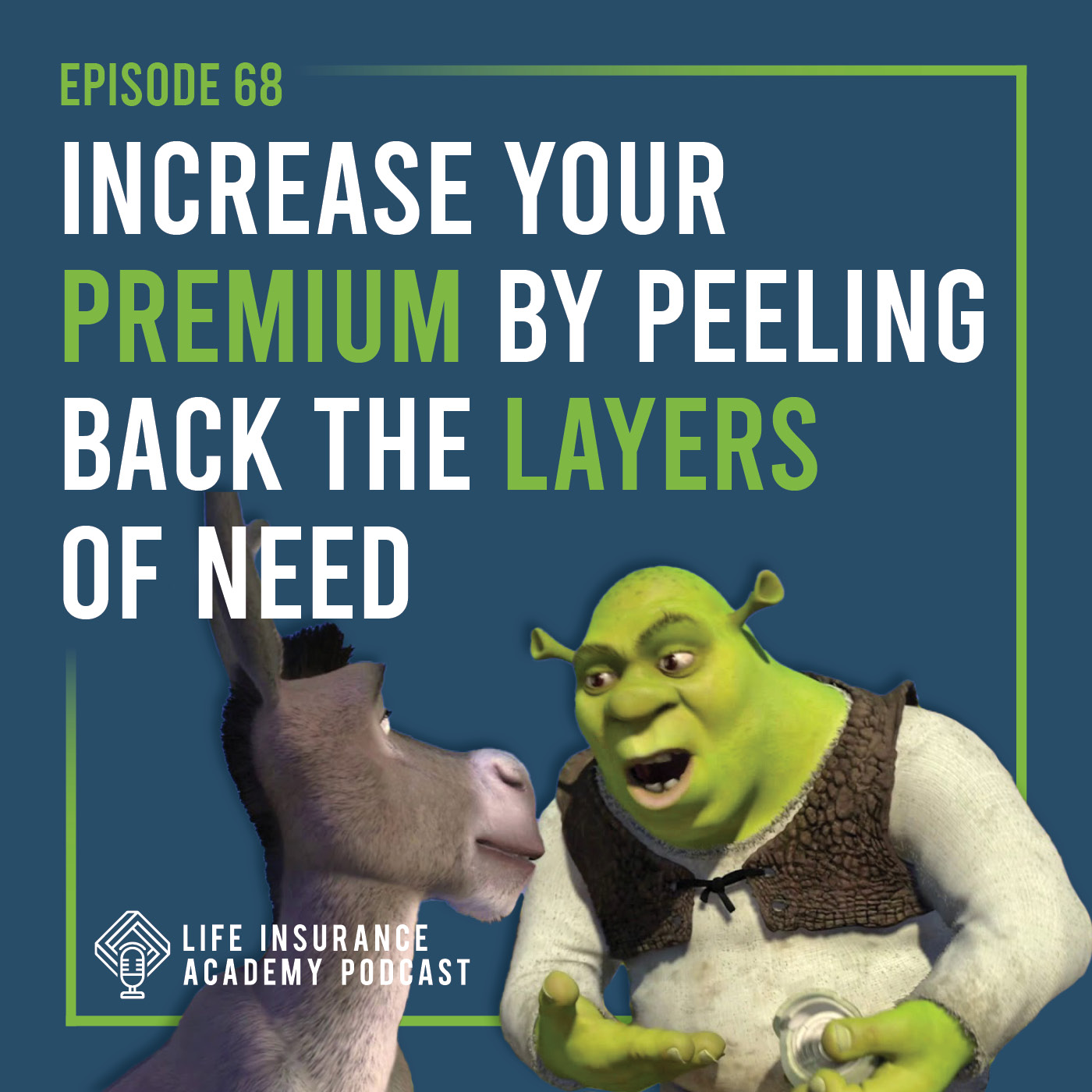 Increase Your Premium By Peeling Back the Layers of Need