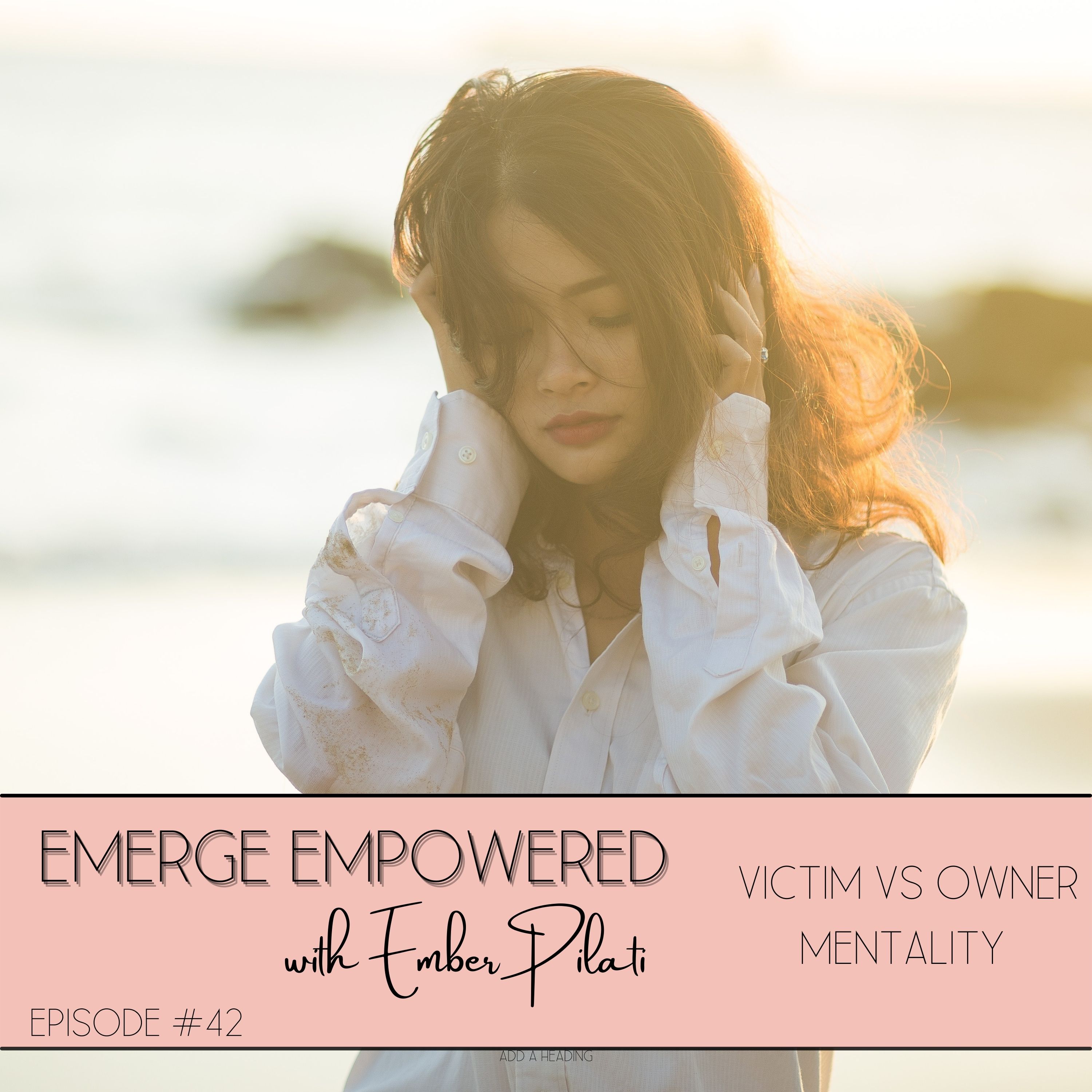 How to Shift from Victim to Owner Mentality