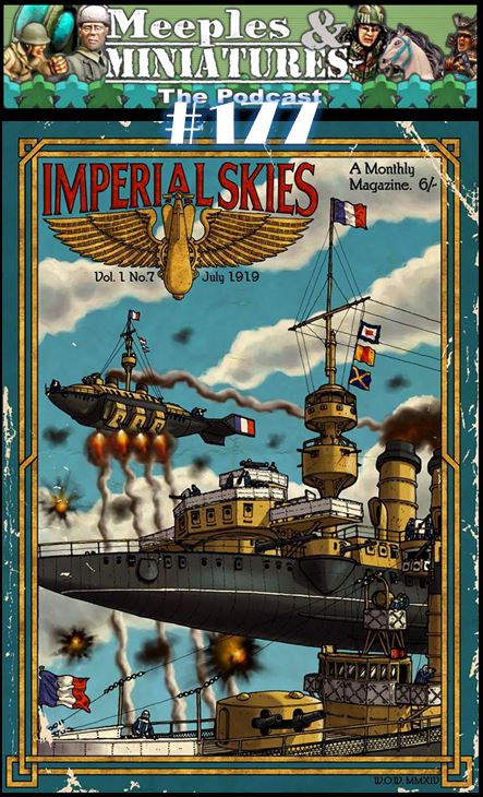 Meeples & Miniatures - Episode 177 -  Imperial Skies