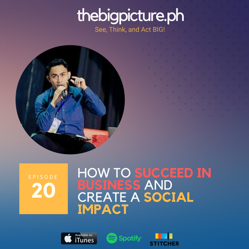 #20: How to Succeed in Business and Create a Social Impact