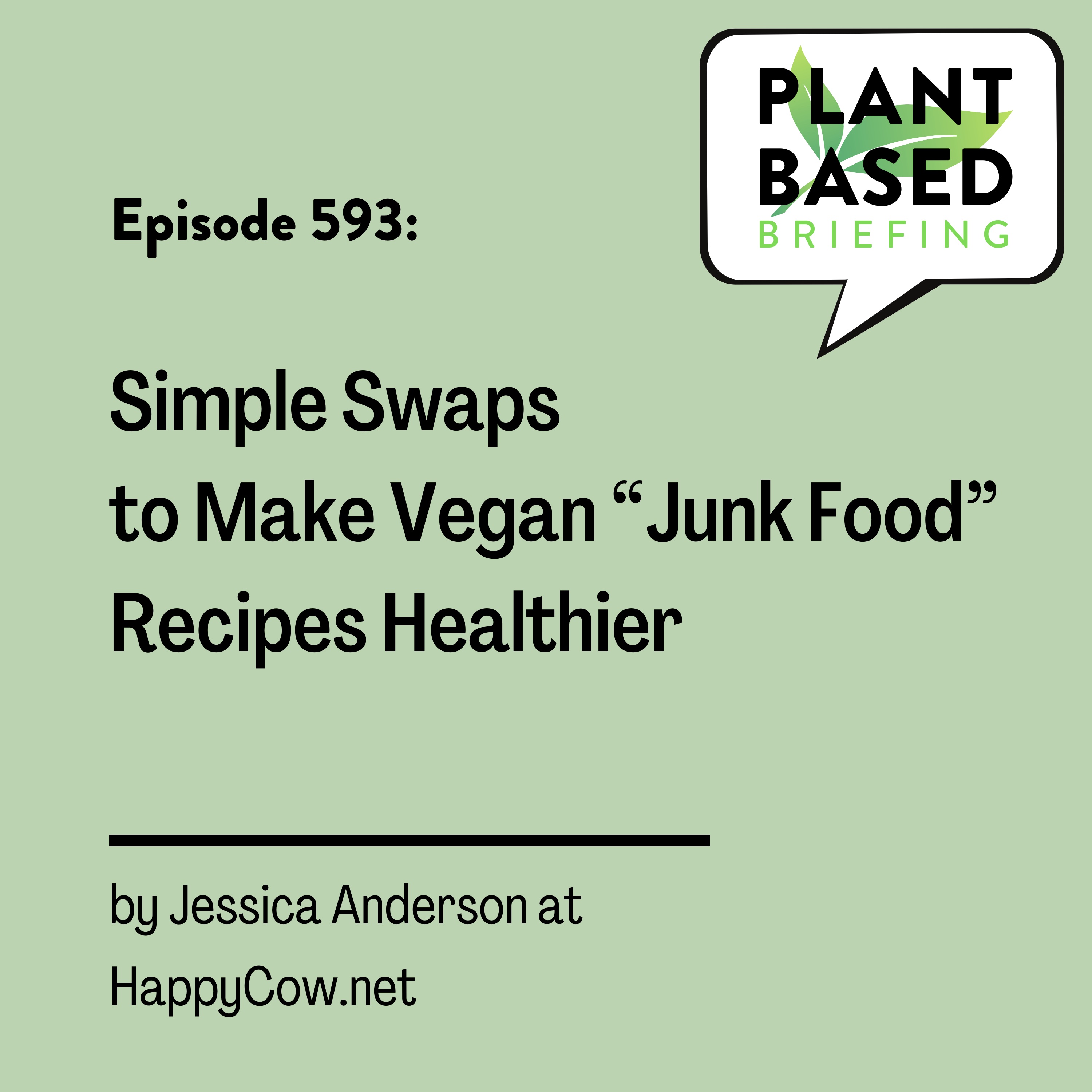 593: Simple Swaps to Make Vegan “Junk Food” Recipes Healthier by Jessica Anderson at HappyCow.net