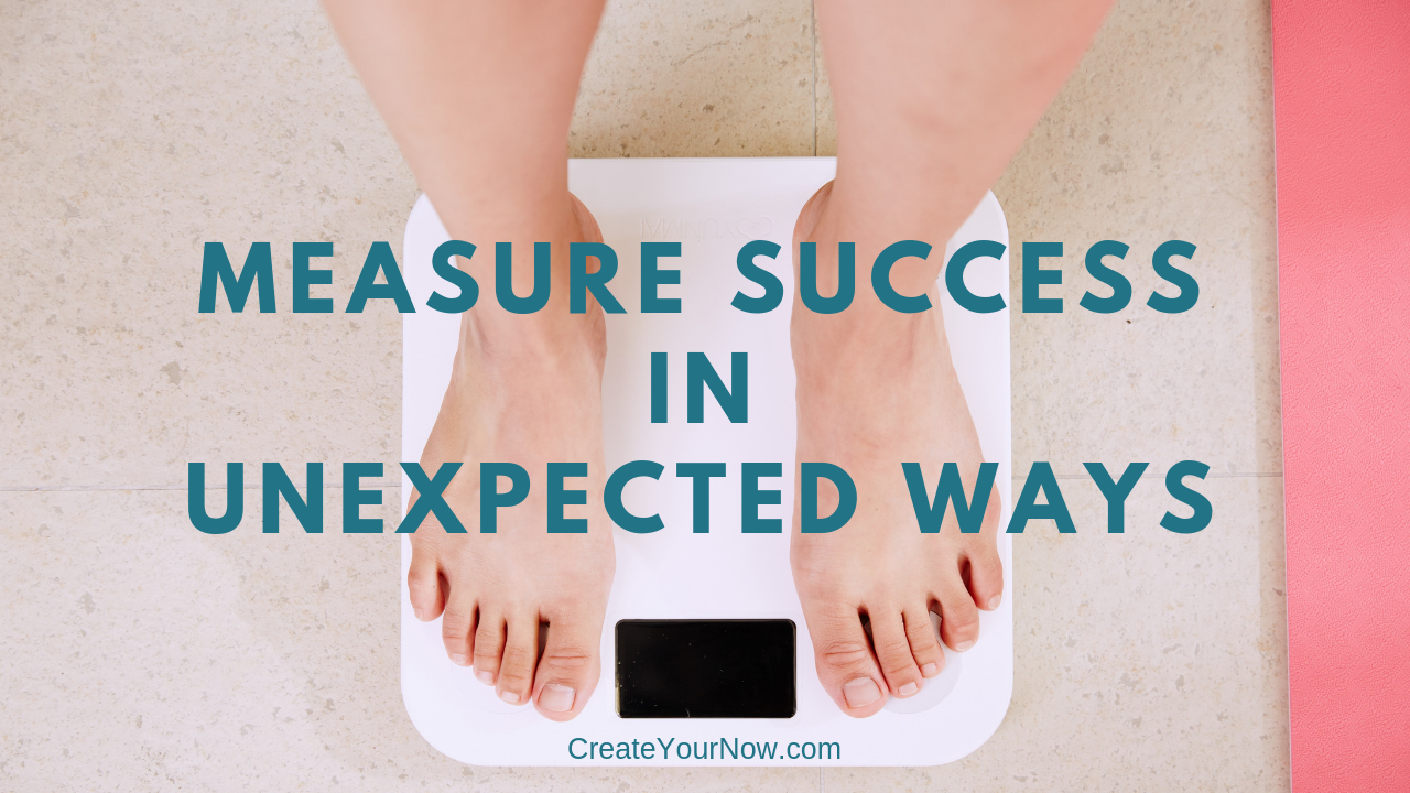 1383 Measure Success in Unexpected Ways