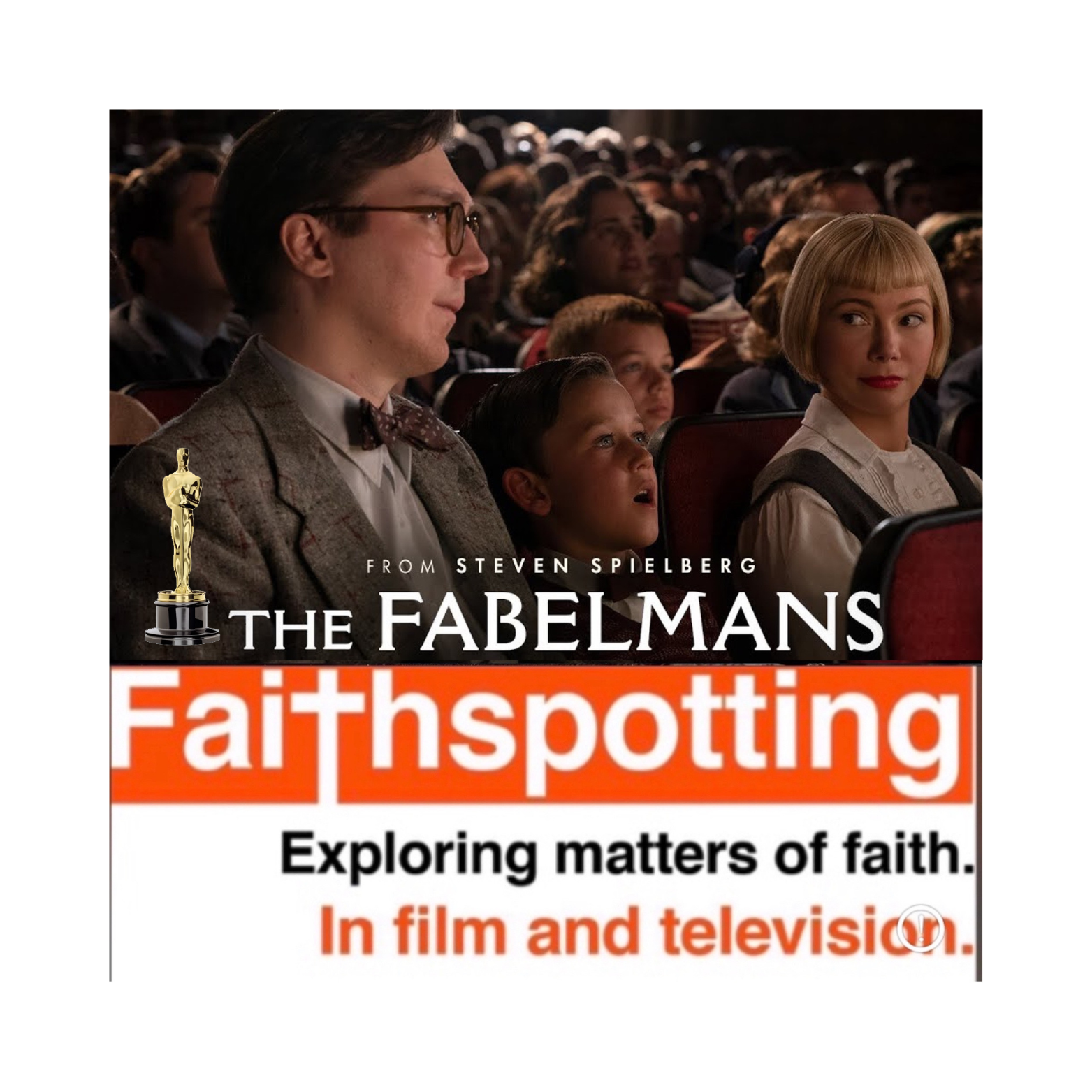 Faithspotting "The Fablemans"